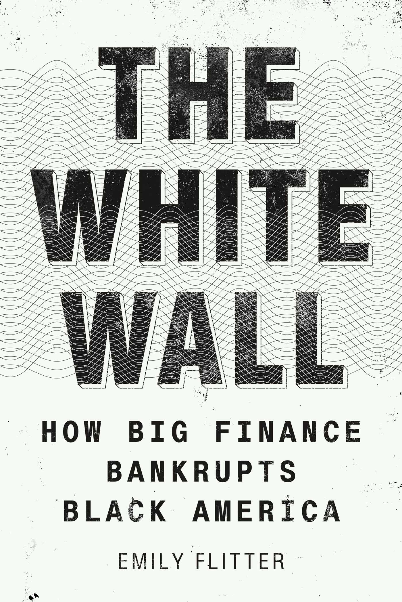 White Wall: How Big Finance Bankrupts Black America