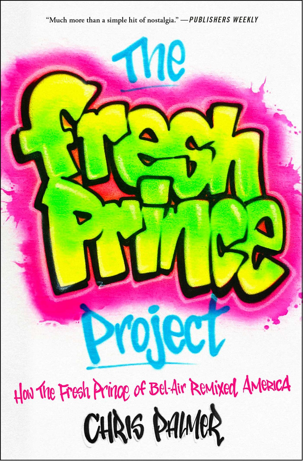 Fresh Prince Project: How the Fresh Prince of Bel-Air Remixed America