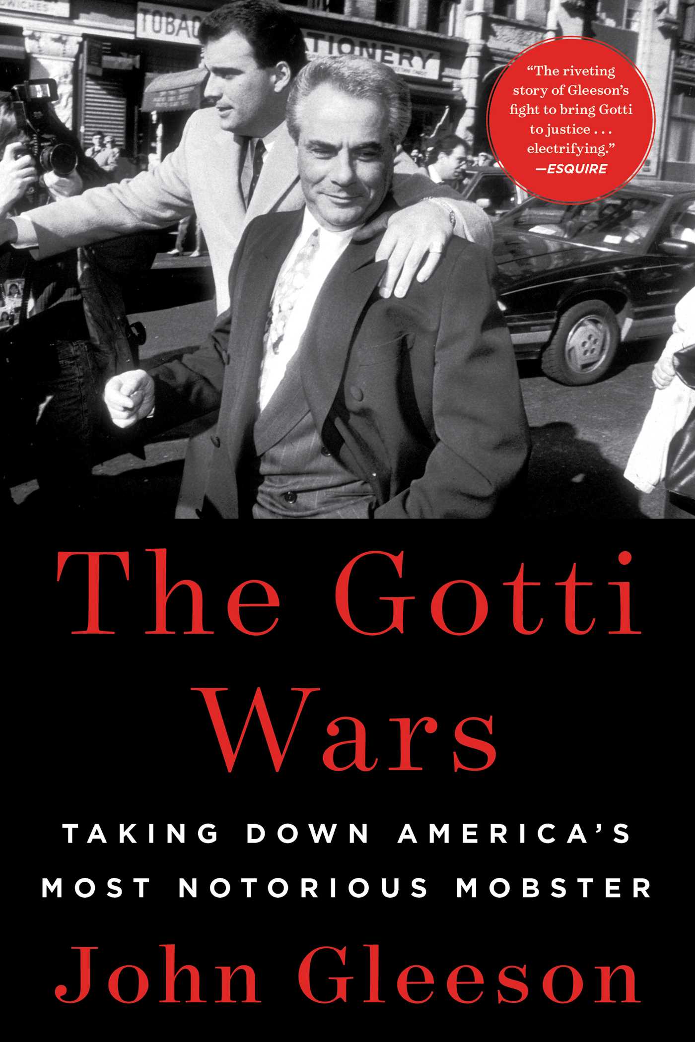 Gotti Wars: Taking Down America's Most Notorious Mobster