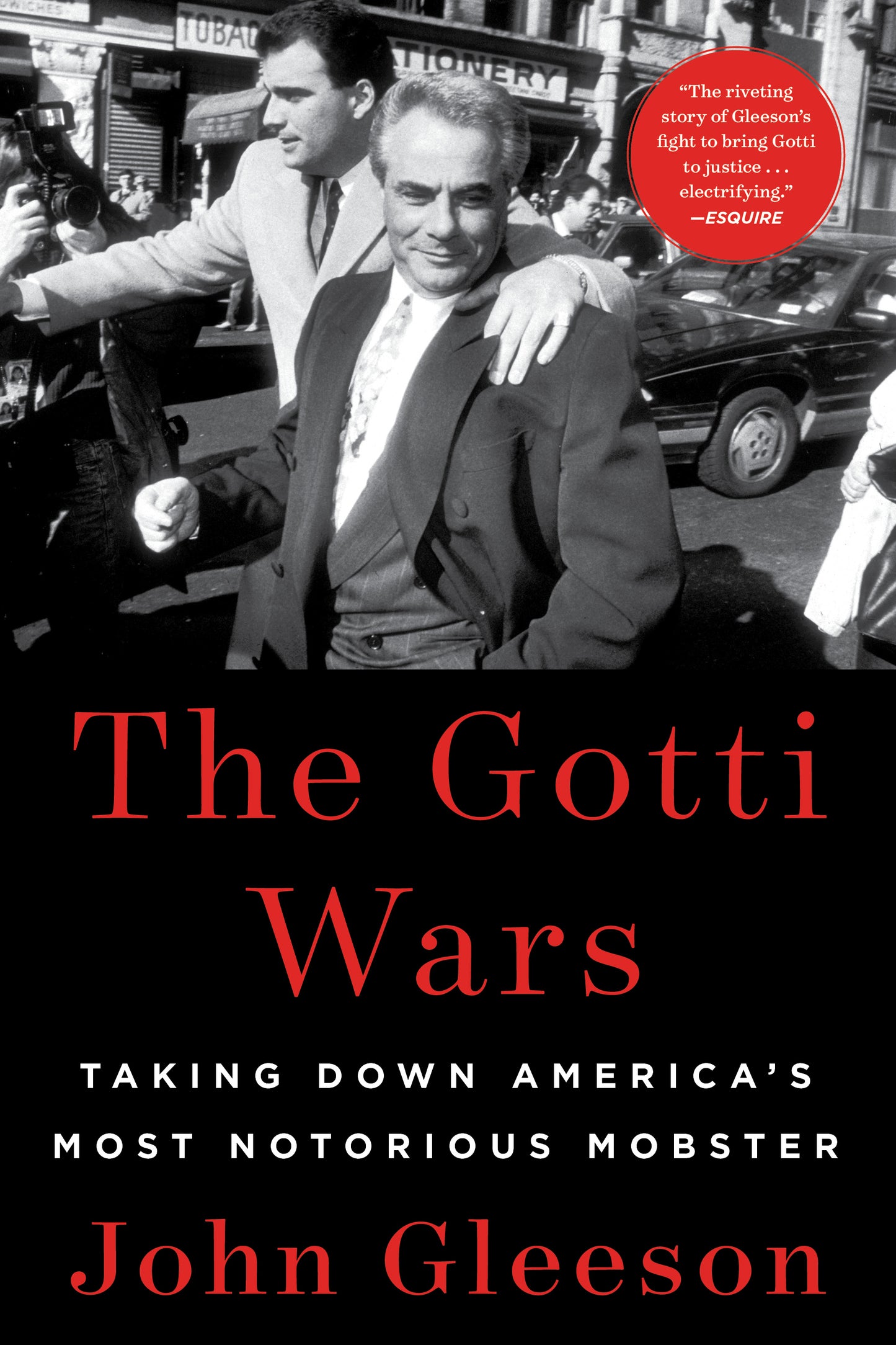 Gotti Wars: Taking Down America's Most Notorious Mobster