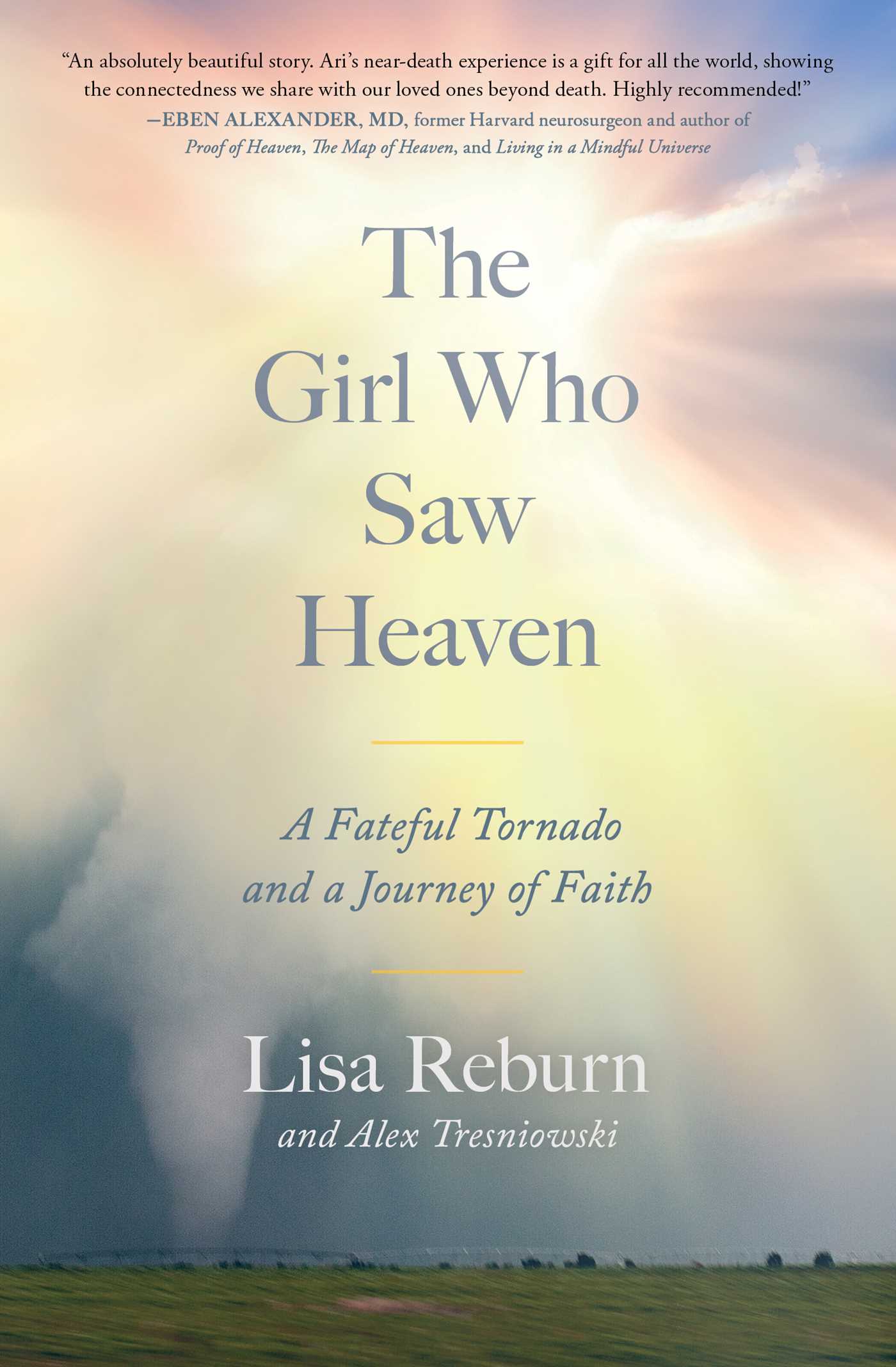 Girl Who Saw Heaven: A Fateful Tornado and a Journey of Faith