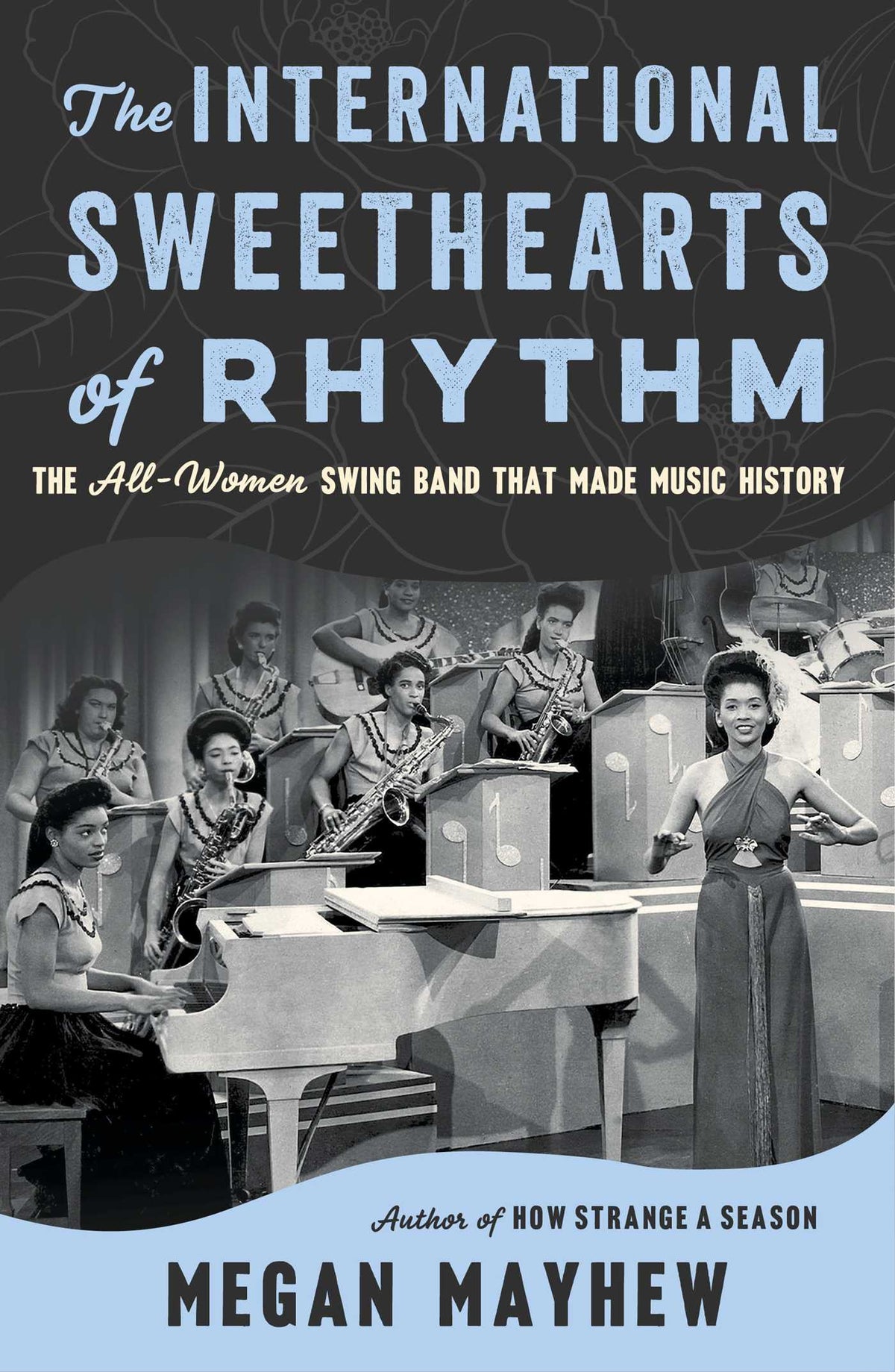 International Sweethearts of Rhythm: The All-Women Swing Band That Made Music History