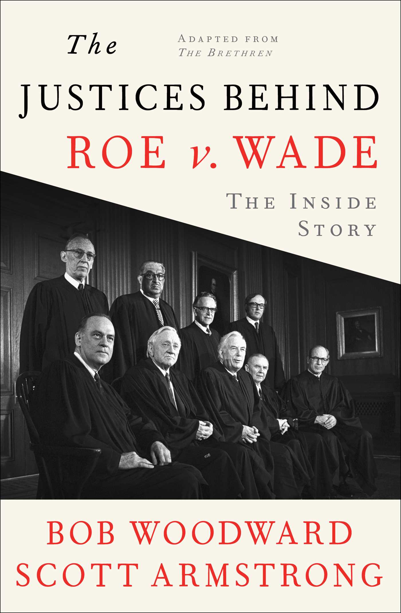 Justices Behind Roe v. Wade: The Inside Story, Adapted from The Brethren