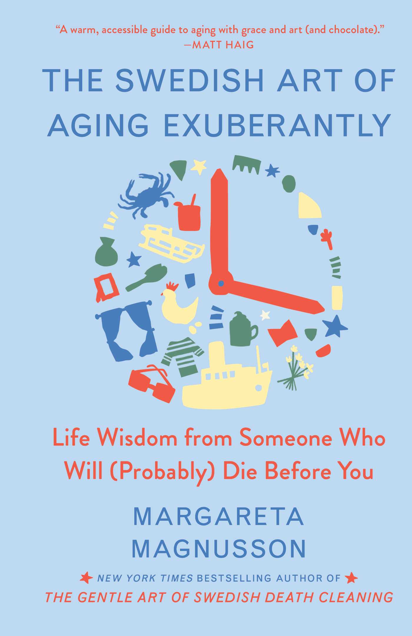Swedish Art of Aging Exuberantly: Life Wisdom from Someone Who Will (Probably) Die Before You