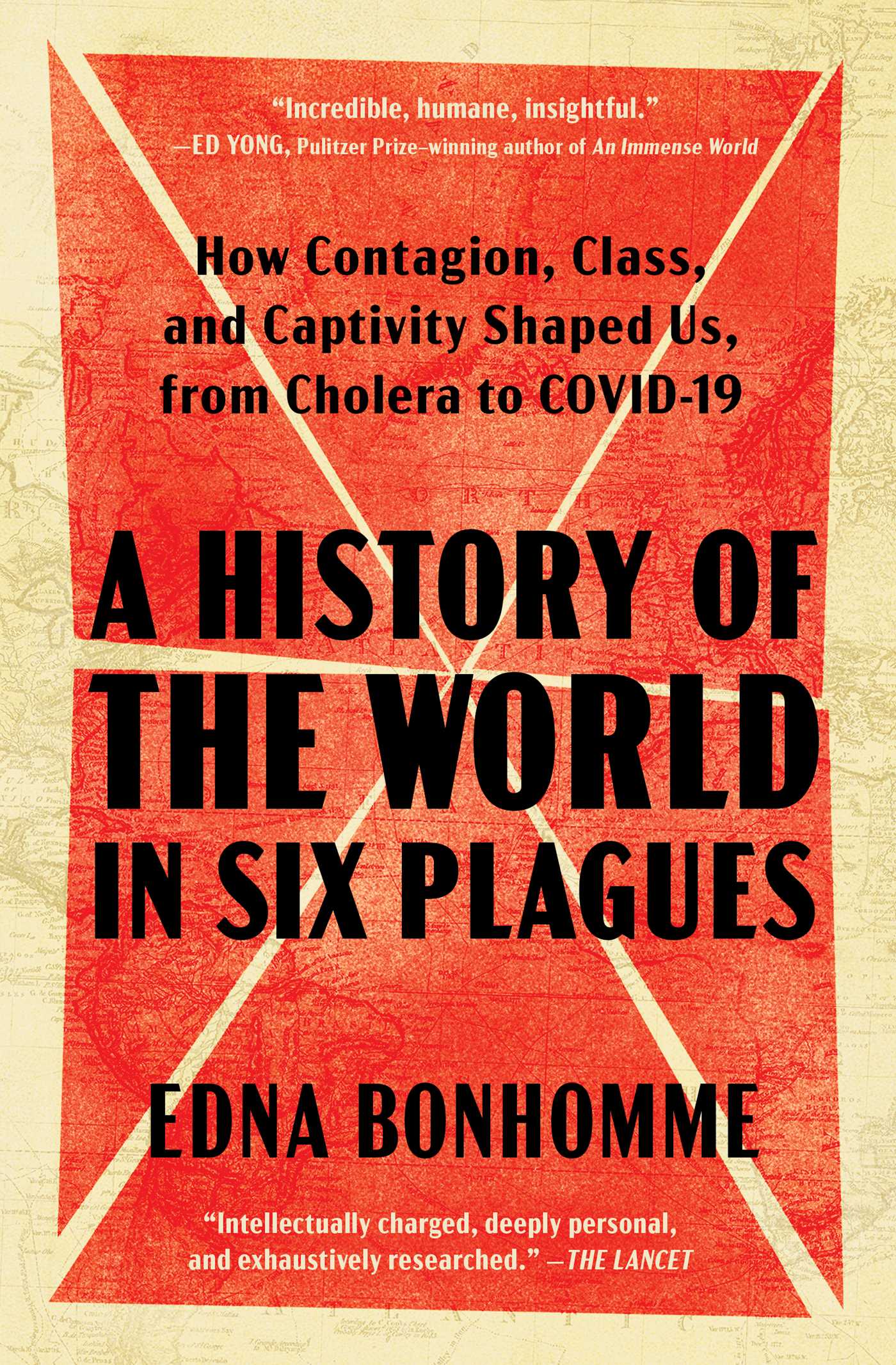 History of the World in Six Plagues: How Contagion, Class, and Captivity Shaped Us, from Cholera to COVID-19