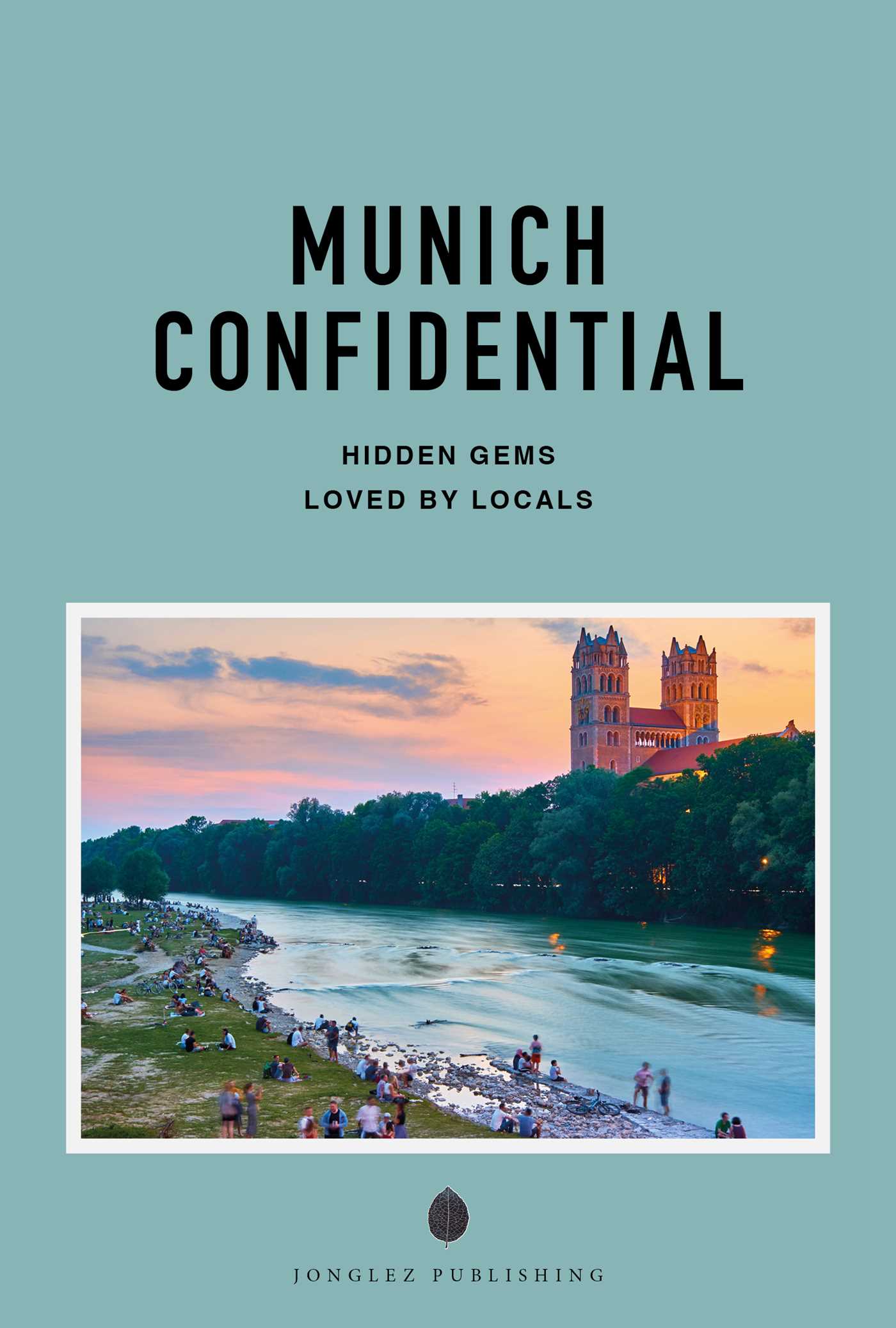 MUNICH CONFIDENTIAL - A GUIDE TO EXCEPTIONAL EXPERIENCES