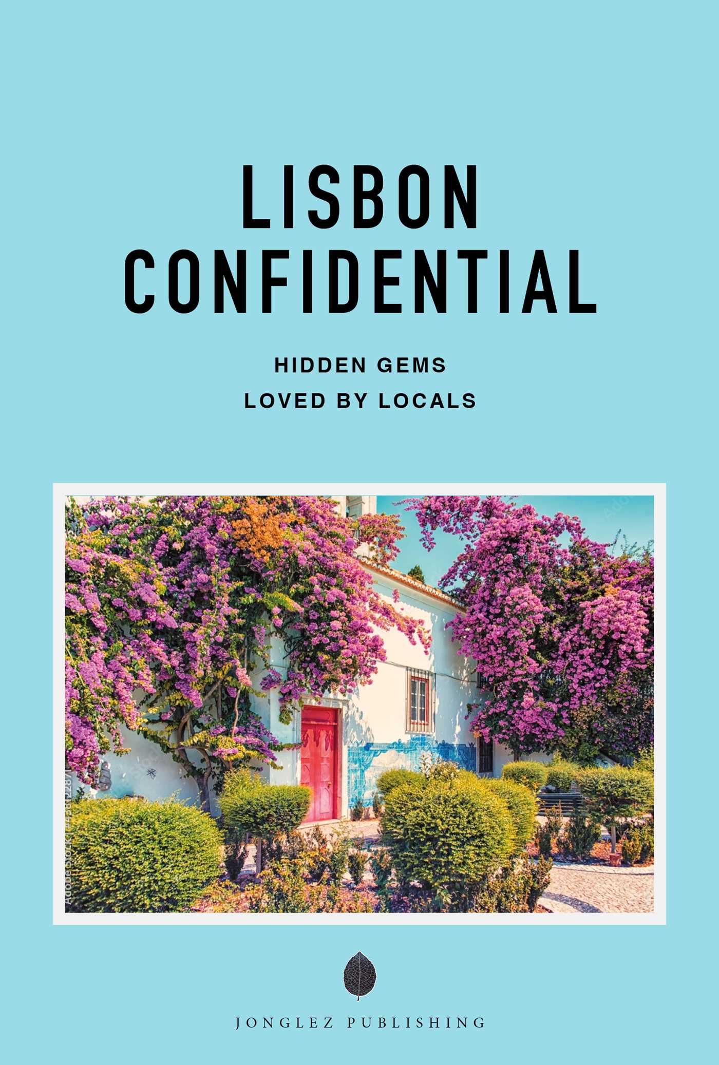 LISBON CONFIDENTIAL - A GUIDE TO EXCEPTIONAL EXPERIENCES