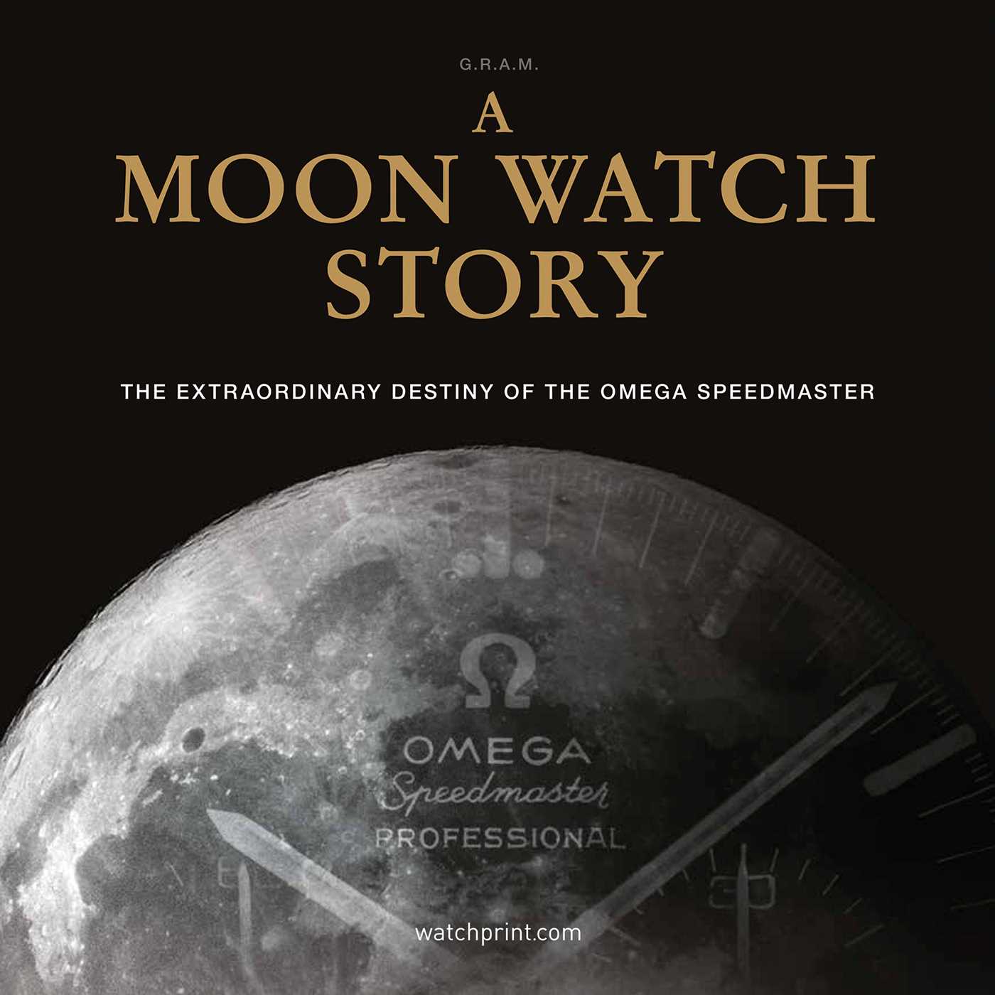 Moon Watch Story: The Extraordinary Destiny of the Omega Speedmaster
