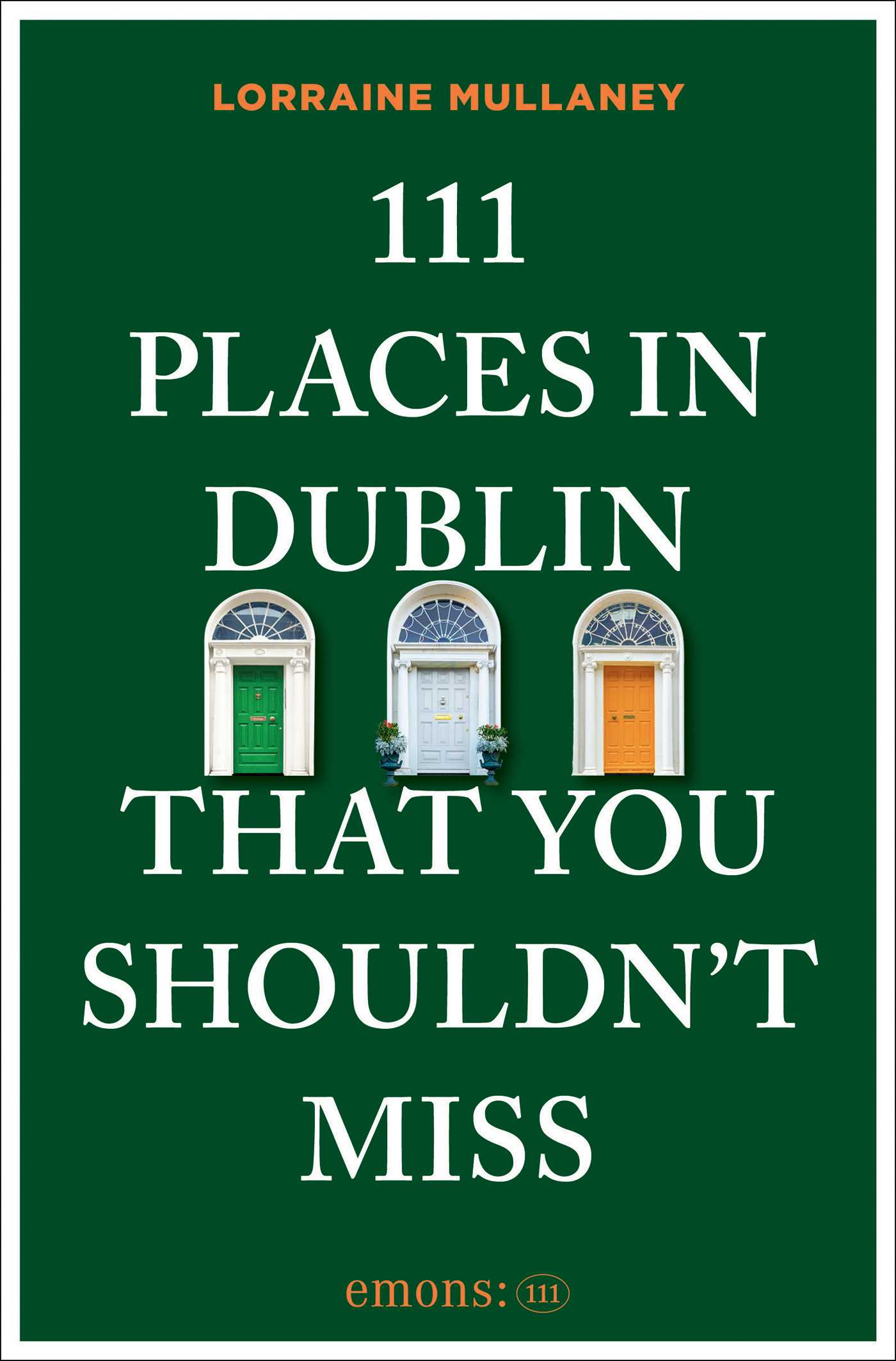 111 Places in Dublin That You Shouldn't Miss