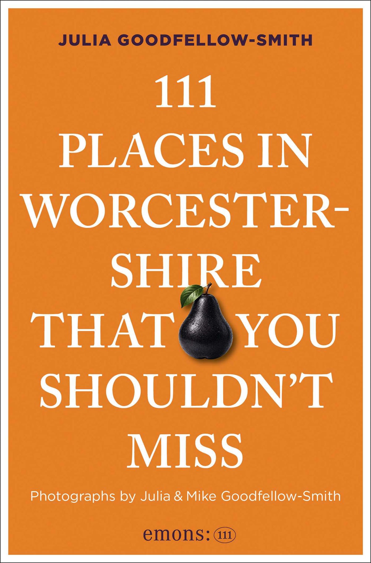 111 Places in Worcestershire That You Shouldn't Miss