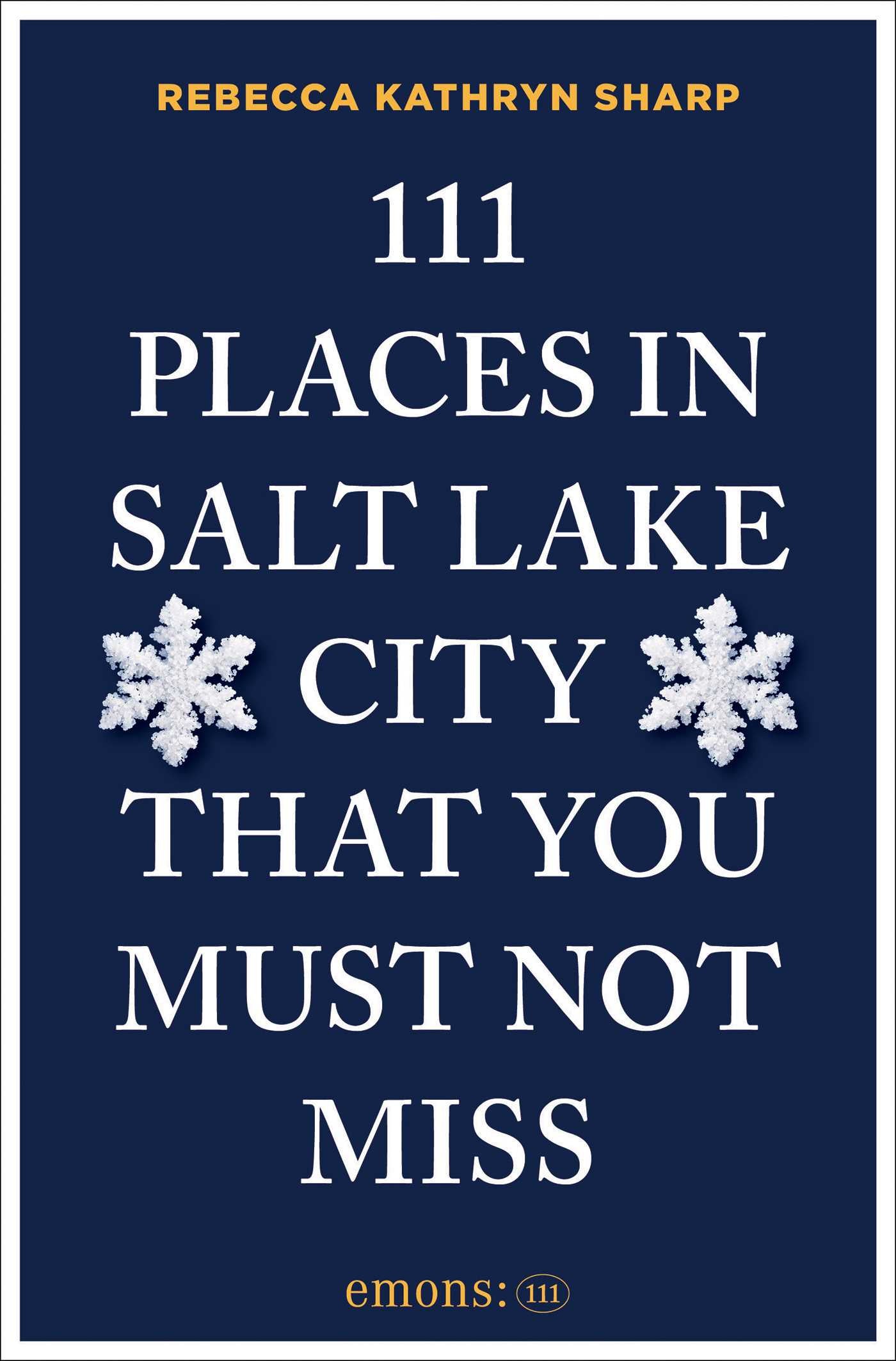 111 Places in Salt Lake City That You Must Not Miss