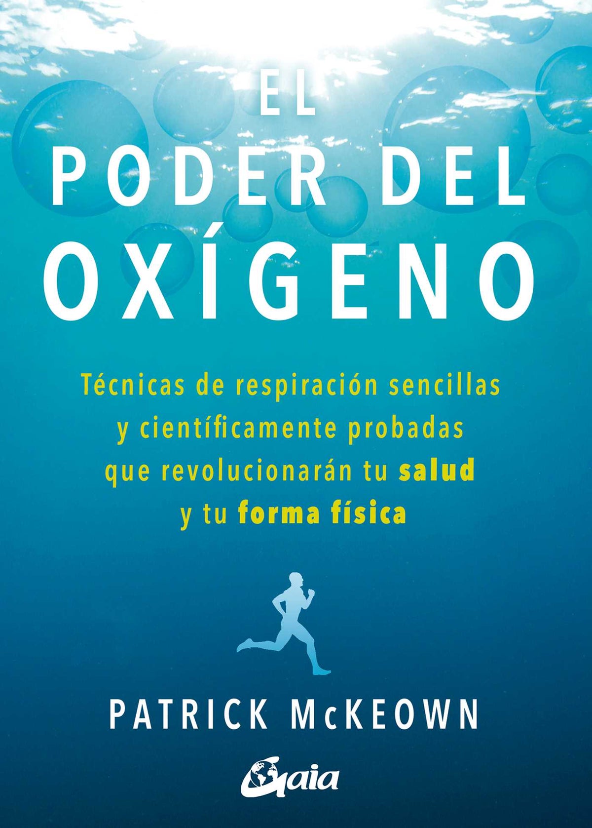 poder del oxígeno: Técnicas de respiración sencillas y científicamente probadas que revolucionarán tu salud y tu forma física