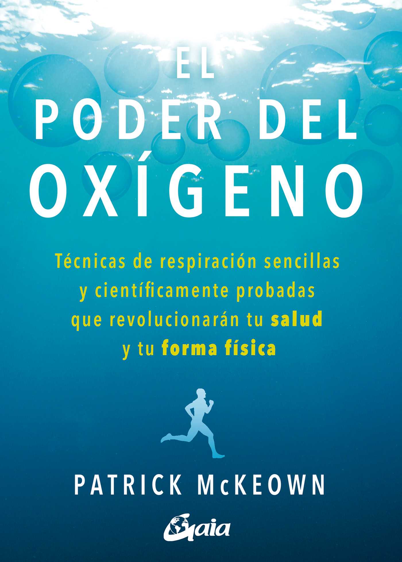 poder del oxígeno: Técnicas de respiración sencillas y científicamente probadas que revolucionarán tu salud y tu forma física