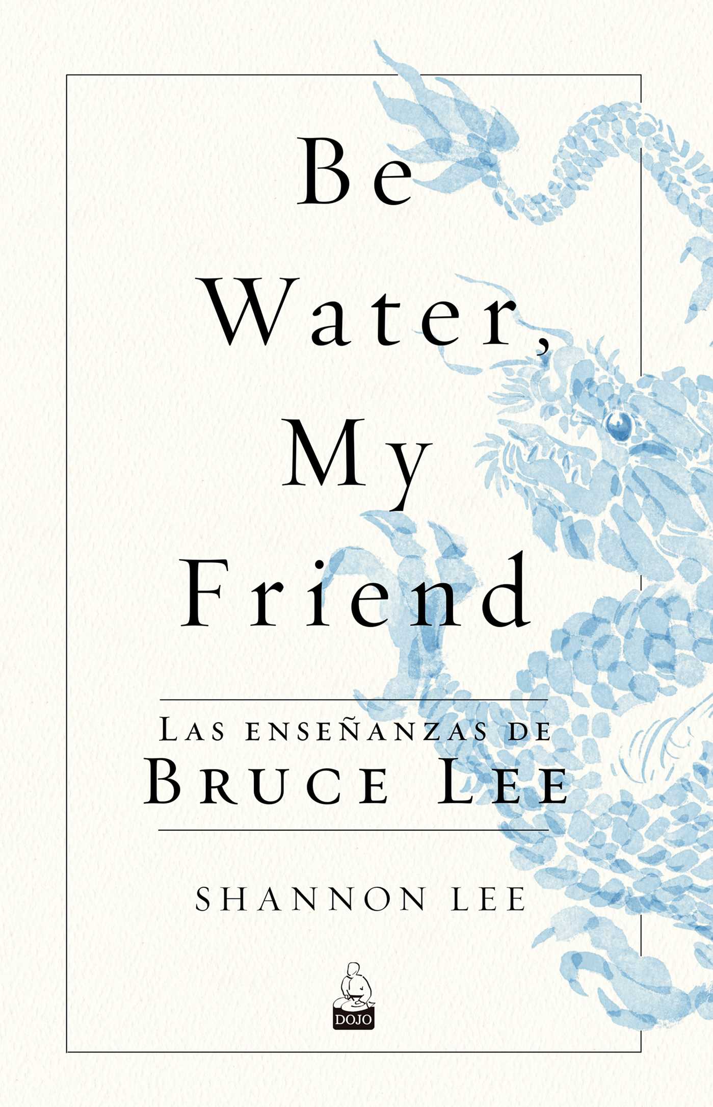Be Water, My Friend