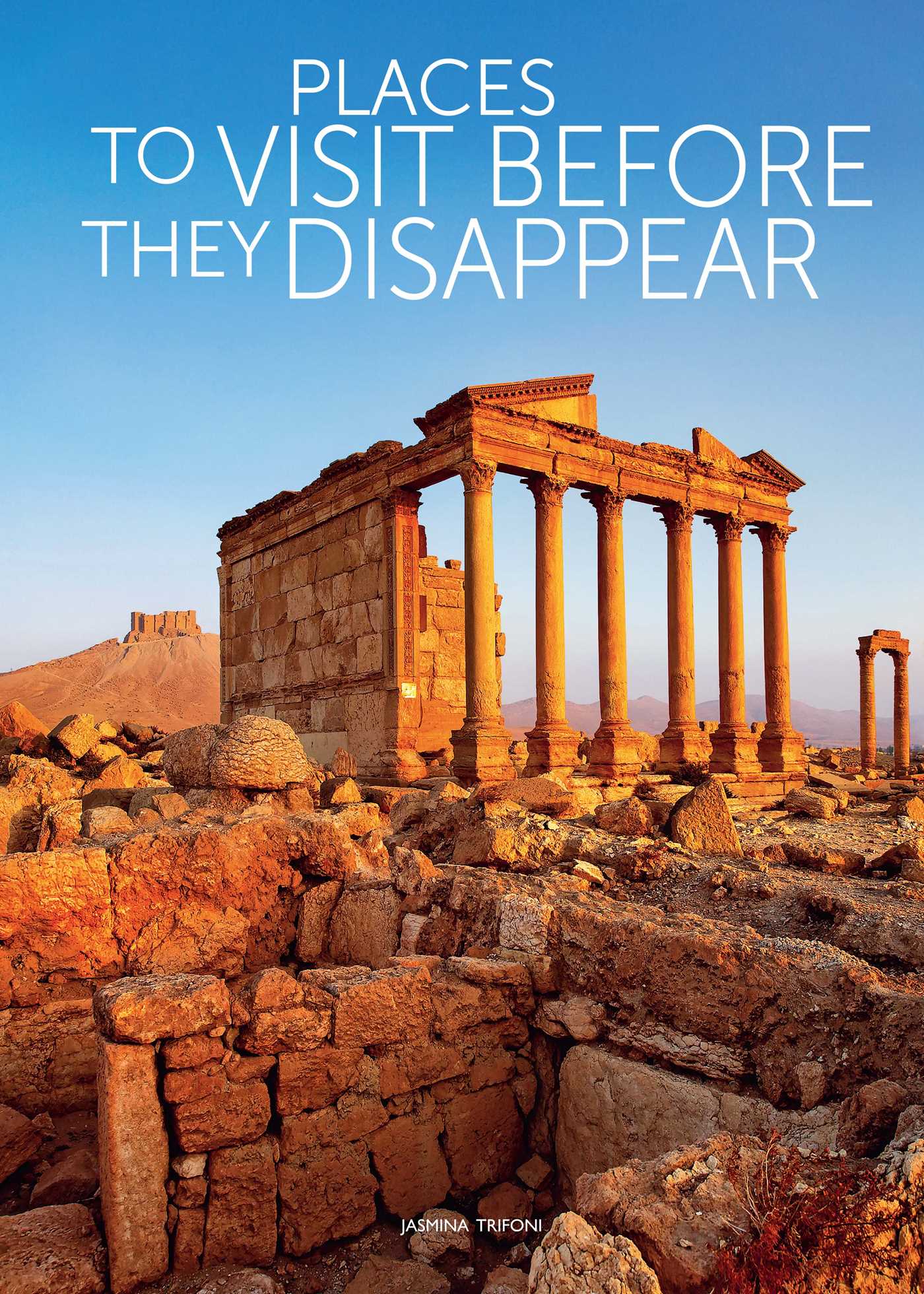 Places to Visit Before They Disappear