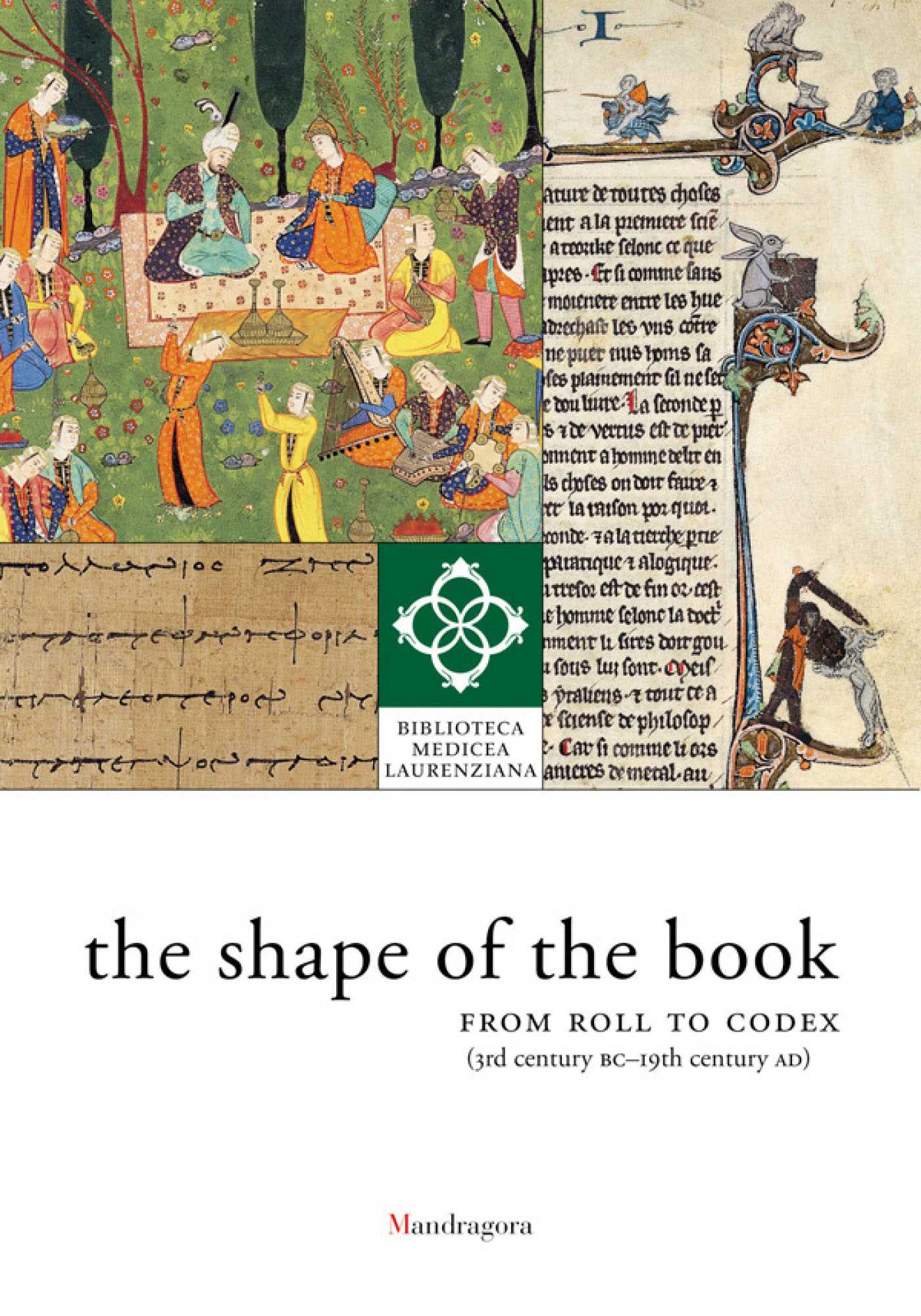 Shape of the Book: from Roll to Codex (3rd Century Bc-19th Century Ad)