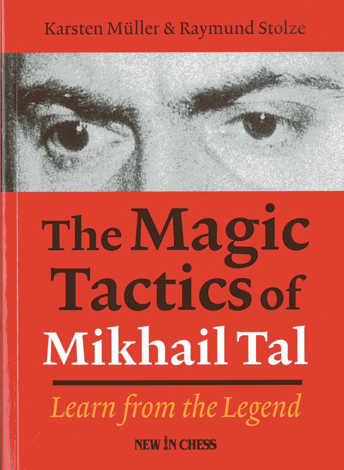 Magic Tactics of Mikhail Tal: Learn from the Legend