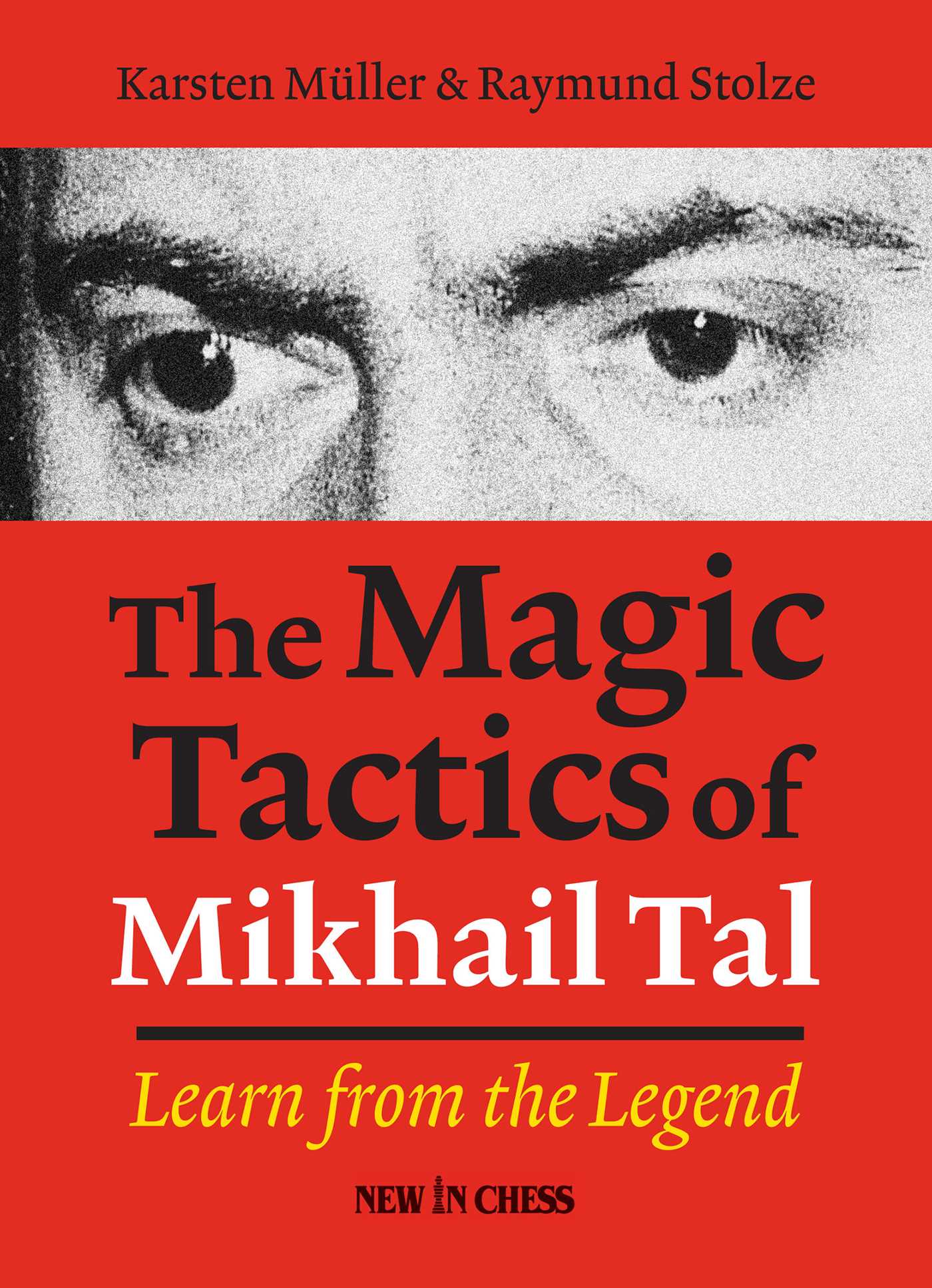 Magic Tactics of Mikhail Tal: Learn from the Legend