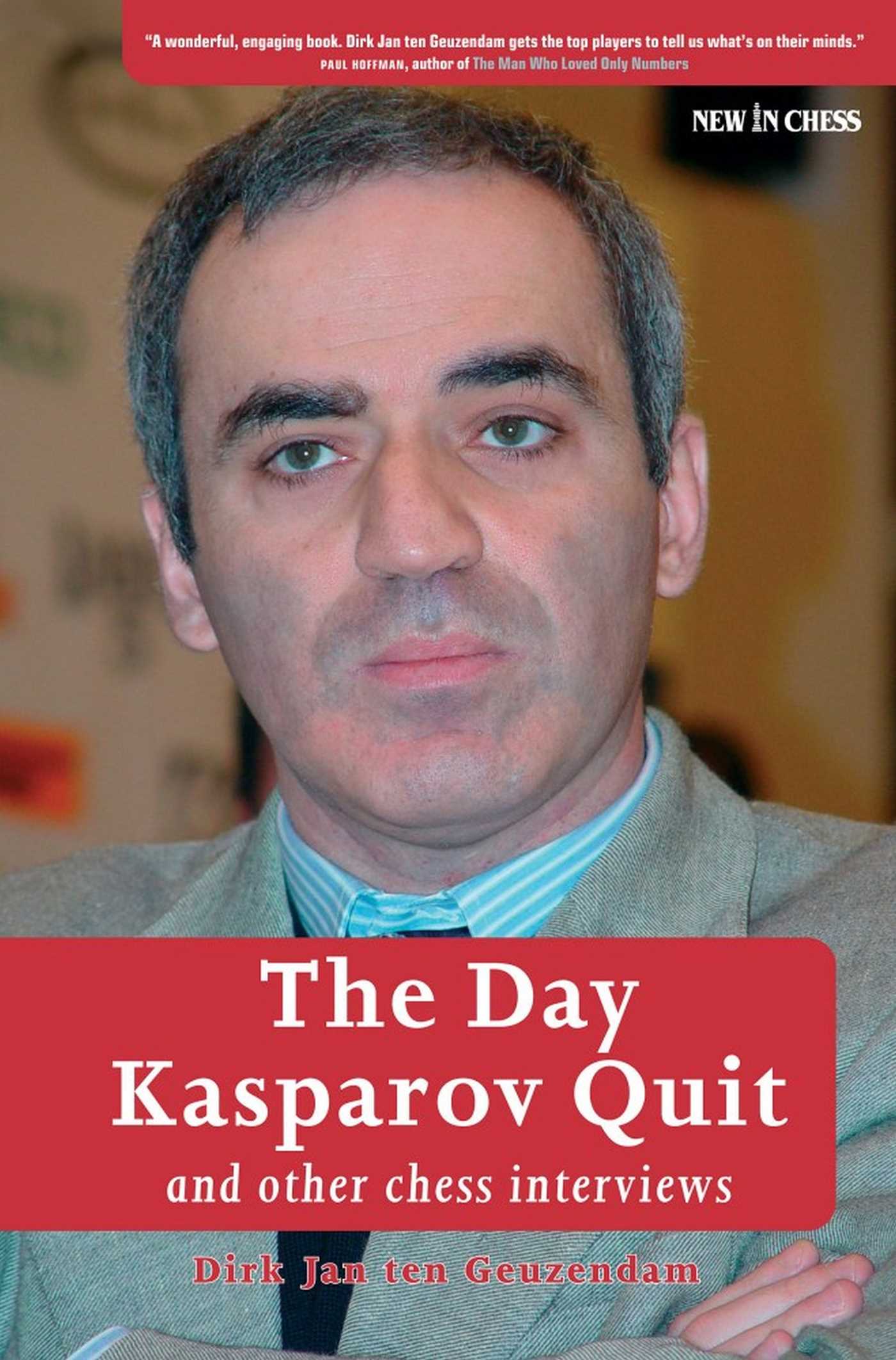 Day Kasparov Quit: and other chess interviews