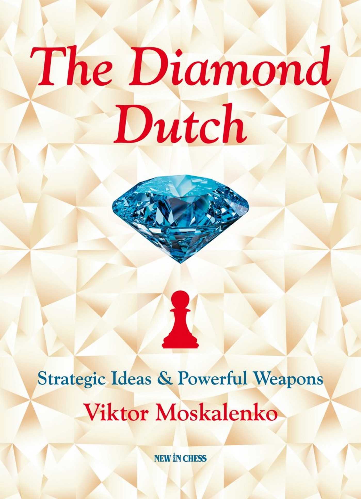 Diamond Dutch: Strategic Ideas & Powerful Weapons