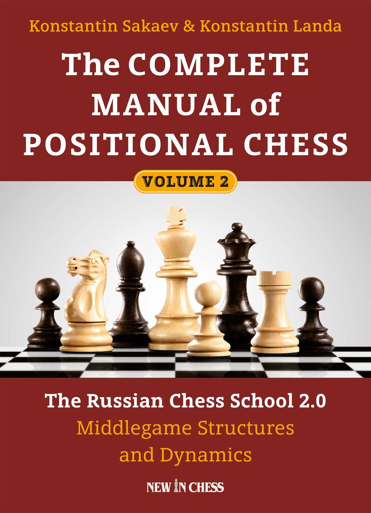 Complete Manual of Positional Chess: The Russian Chess School 2.0 - Middlegame Structures and Dynamics