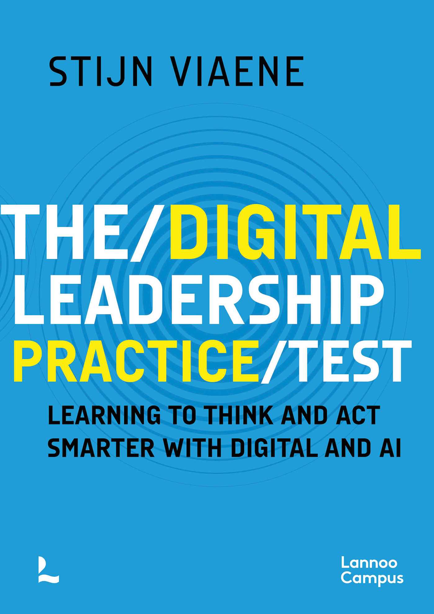 Digital Leadership Practice Test: Learning to Think and Act Smarter with Digital and AI