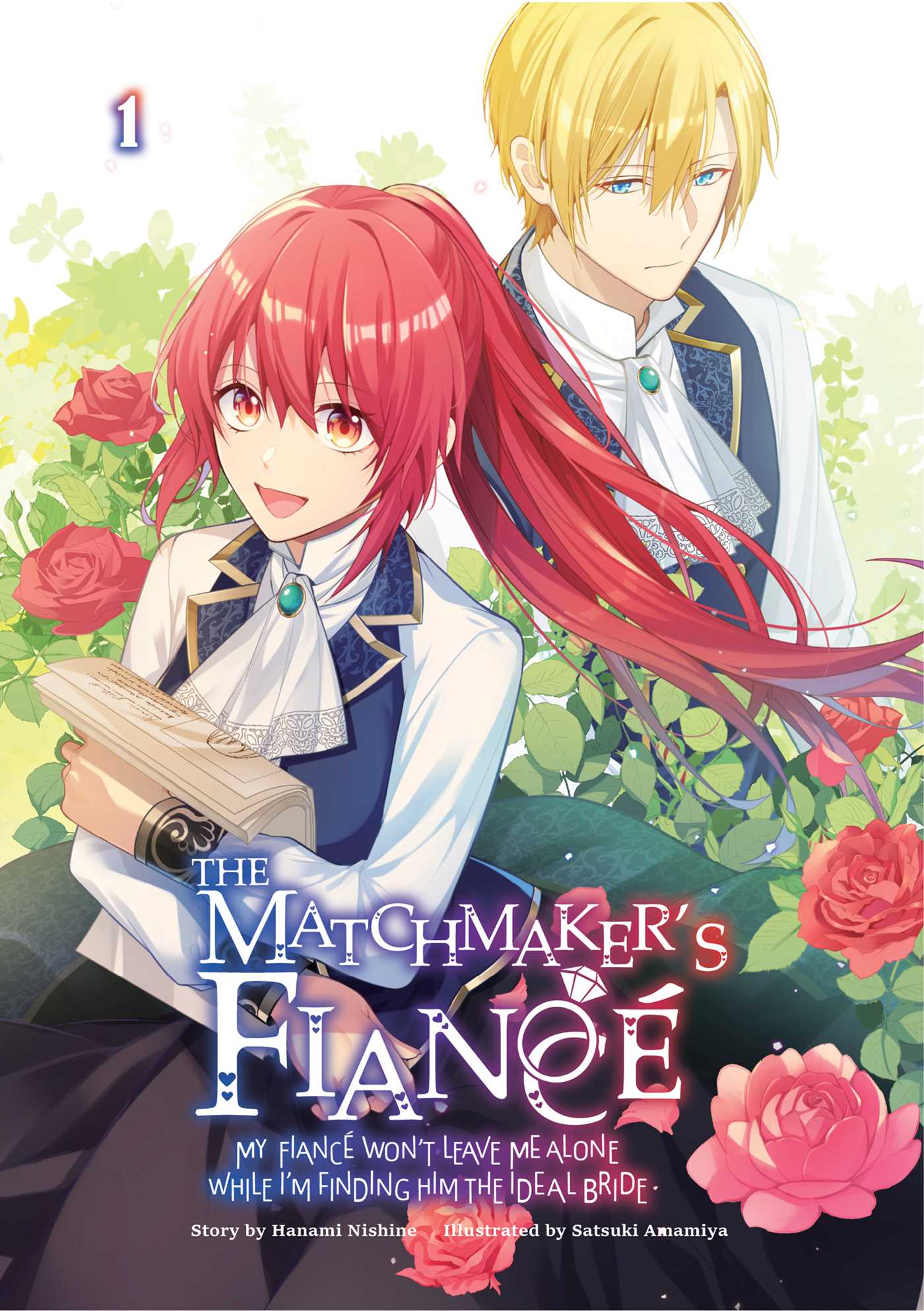 Matchmaker's Fiancé: My Fiancé Won't Leave Me Alone While I'm Finding Him the Ideal Bride Volume 1