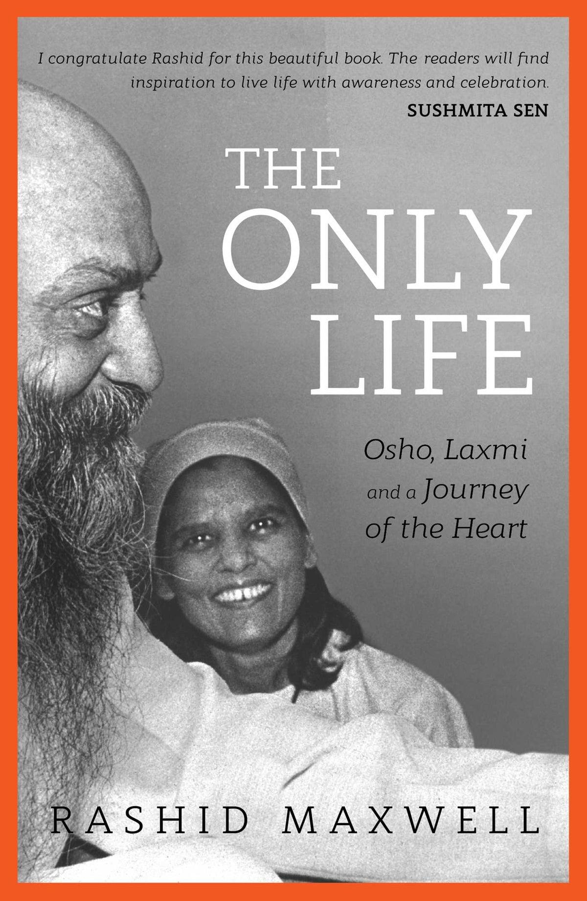 Only Life: Osho, Laxmi and a Journey of the Heart