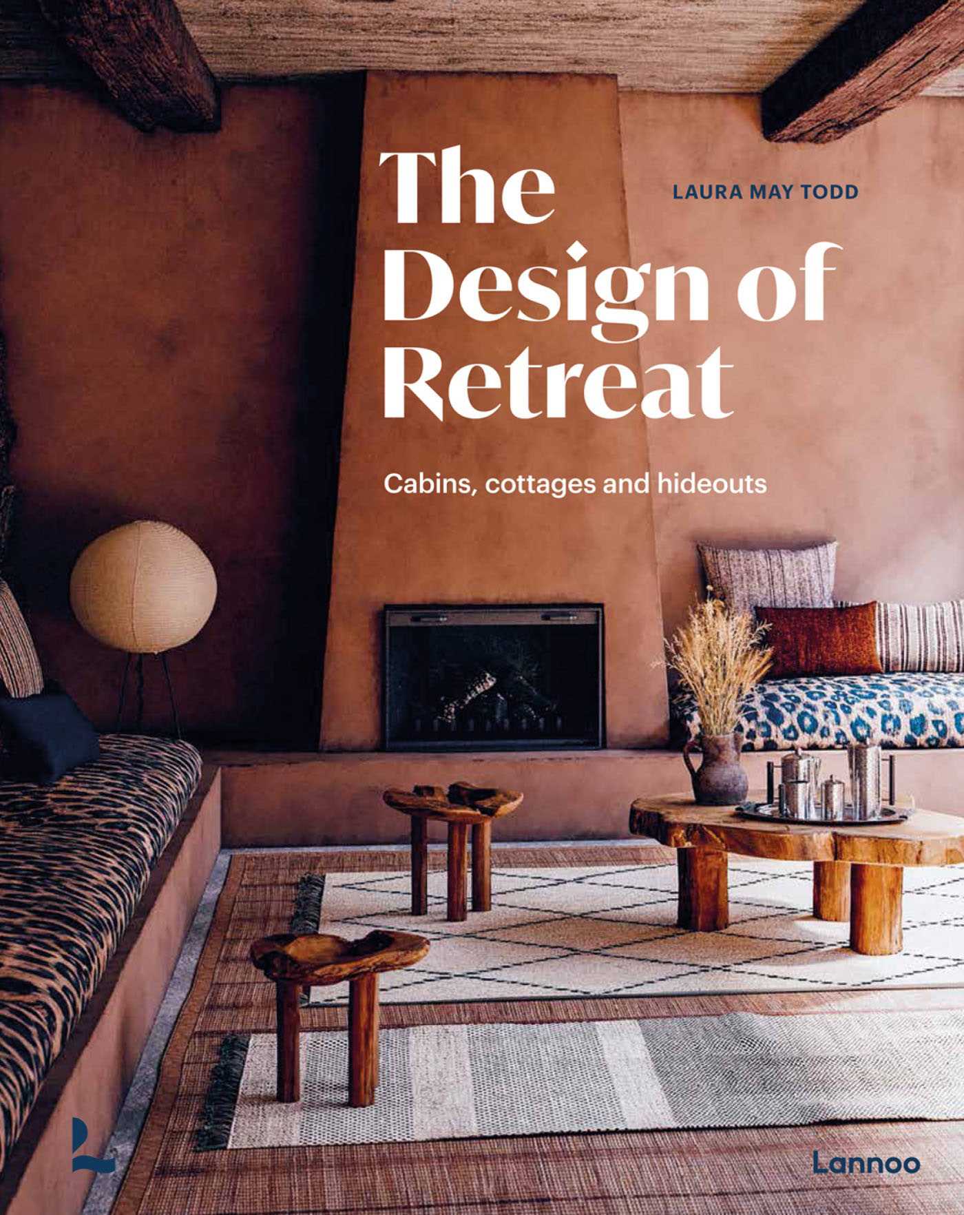 Design of Retreat: Cabins, Cottages and Hideouts
