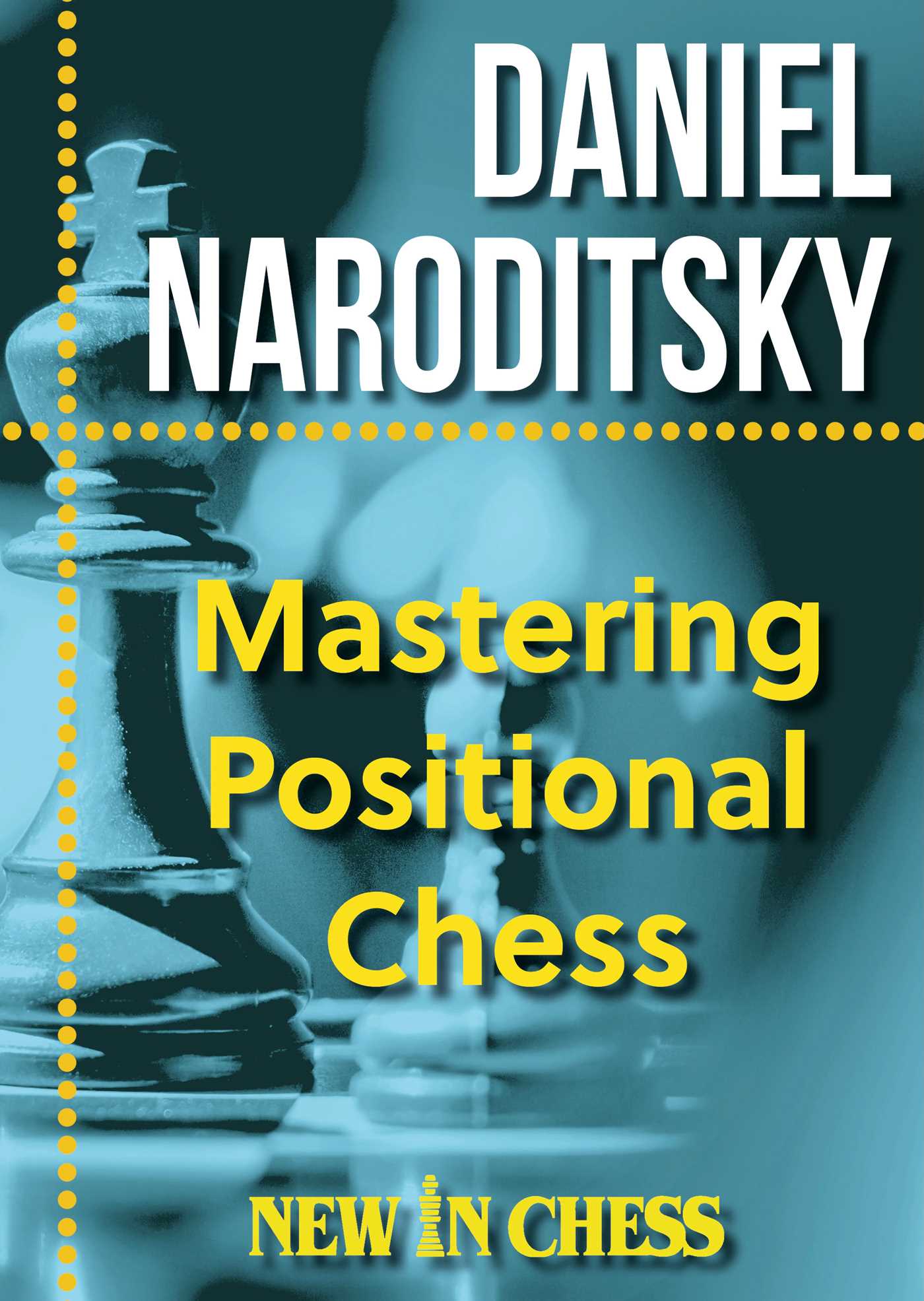 Mastering Positional Chess