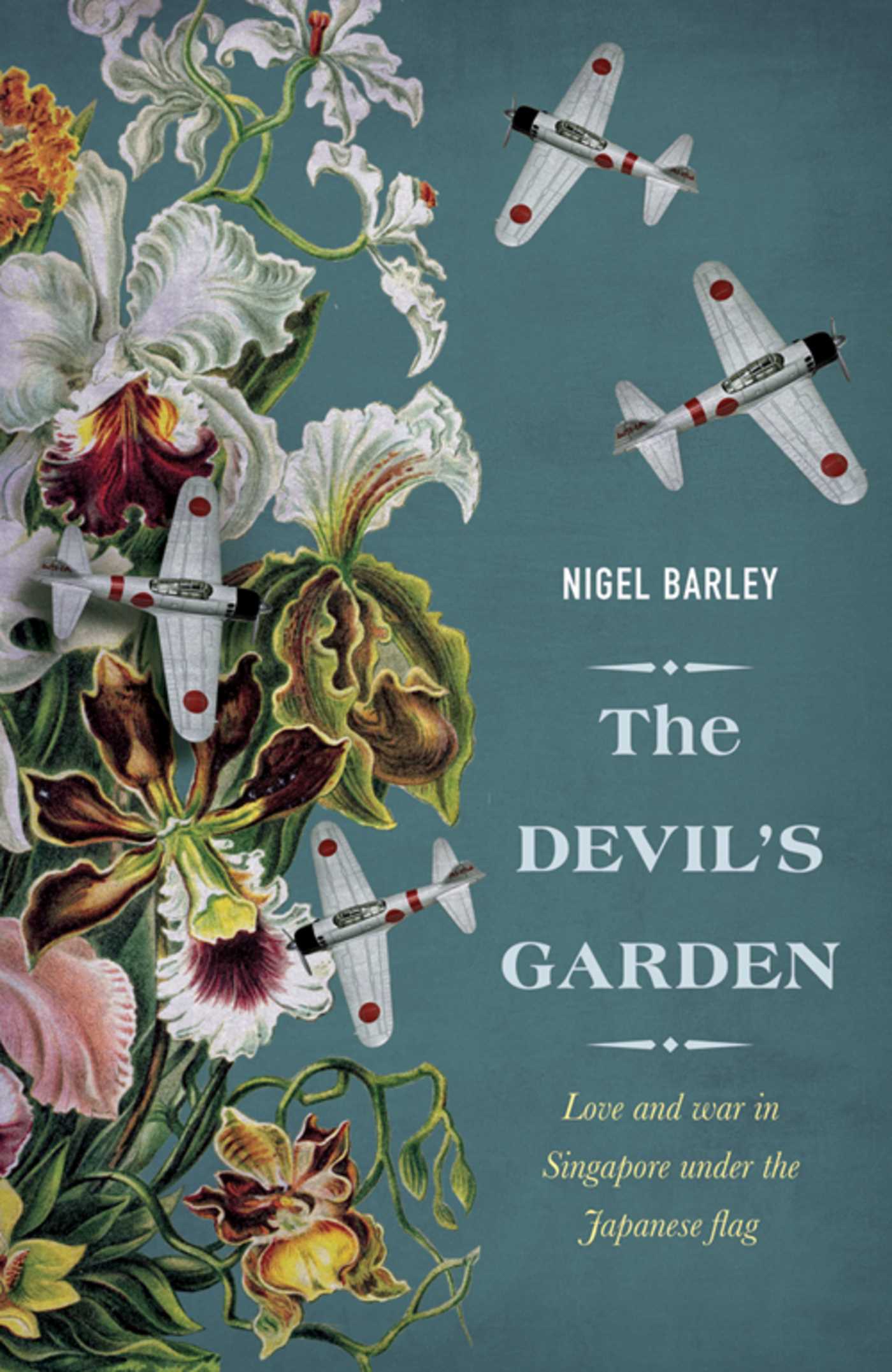 Devil's Garden: Love and War in Singapore under the Japanese flag