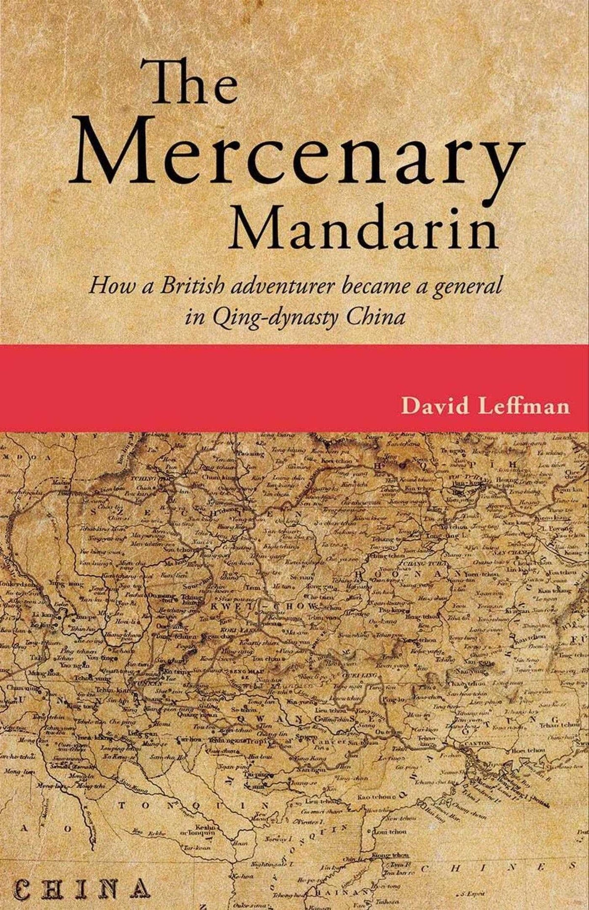 Mercenary Mandarin: How a British adventurer became a general in Qing-dynasty China