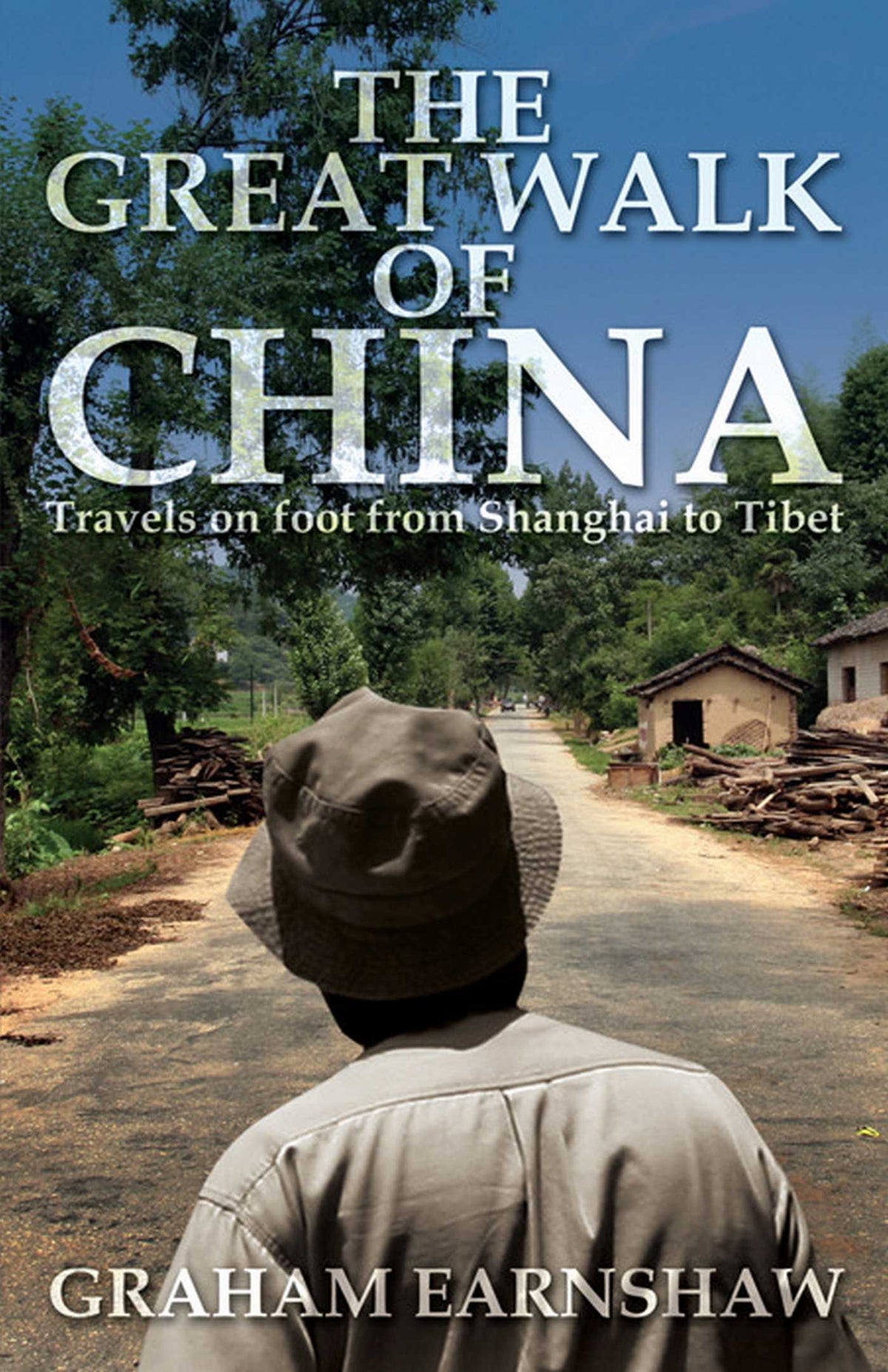 Great Walk of China: Travels on Foot from Shanghai to Tibet