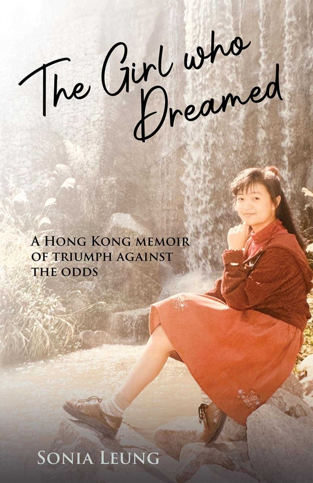 Girl Who Dreamed: A Hong Kong Memoir of Triumph Against the Odds