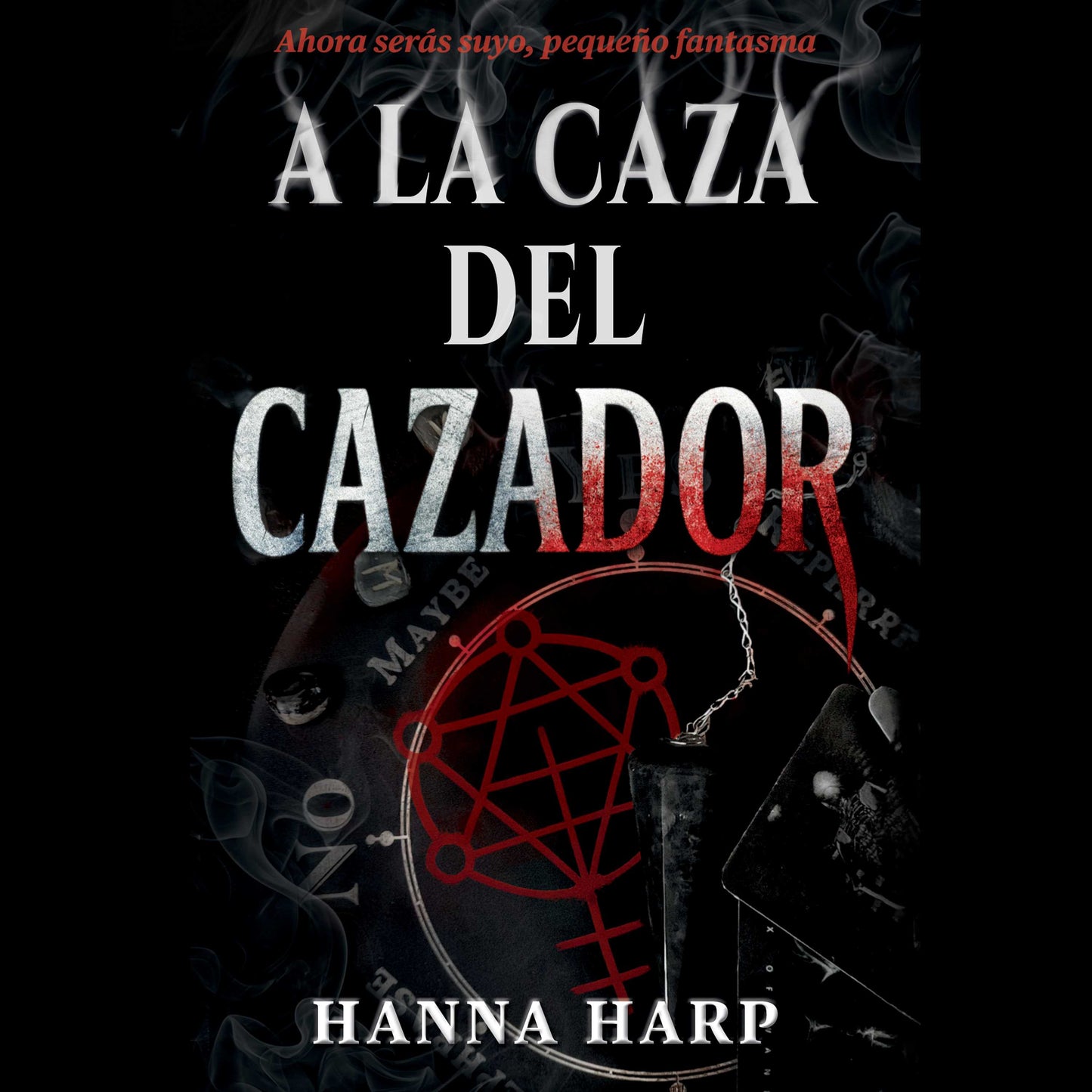 la caza del cazador, Spanish-language edition of Haunting the Hunter: Una novela