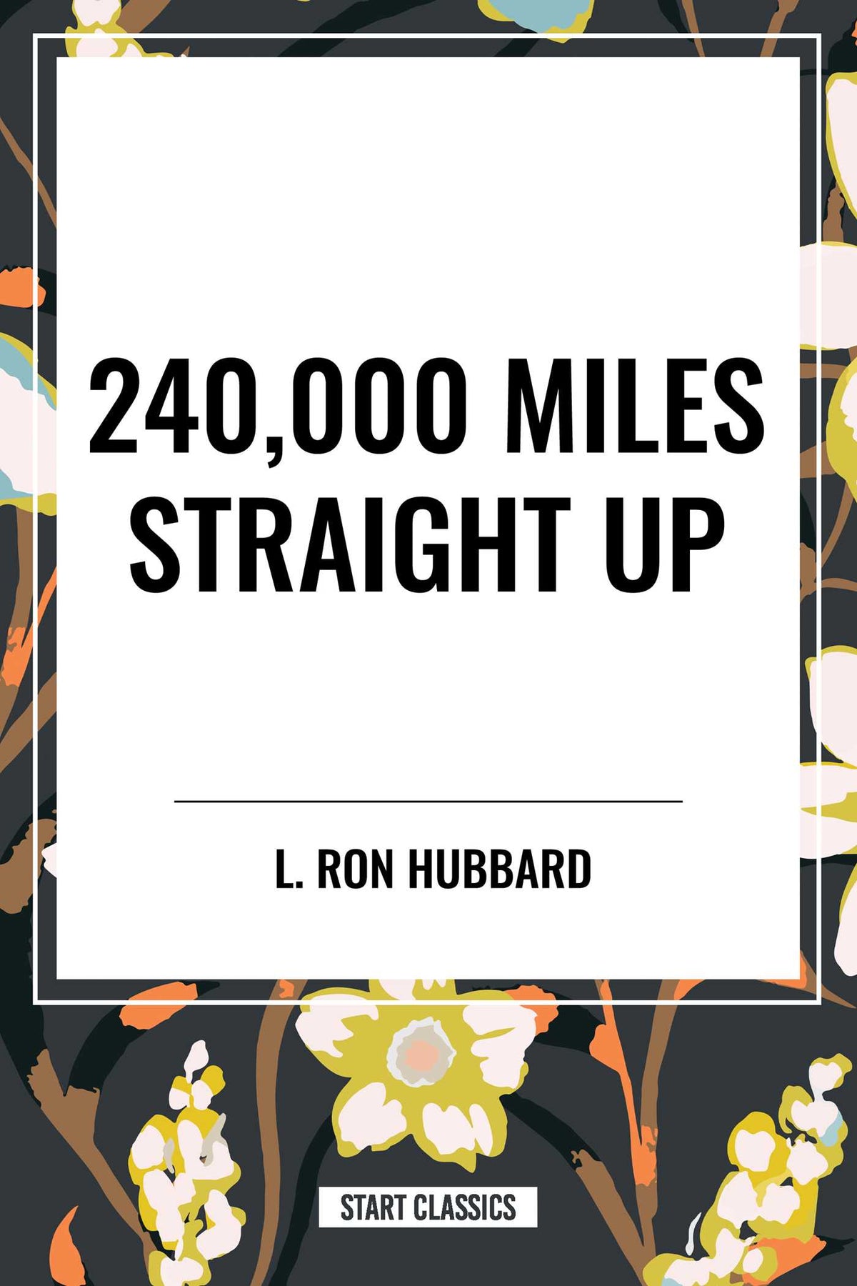 240,000 Miles Straight Up