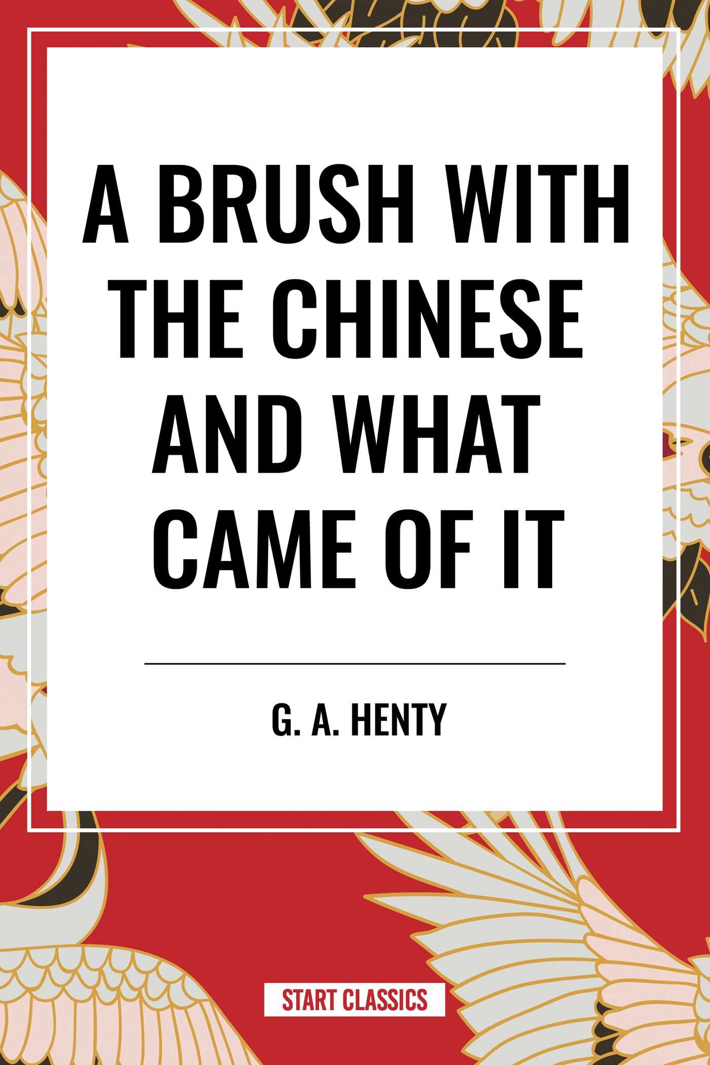 Brush with the Chinese and What Came of it