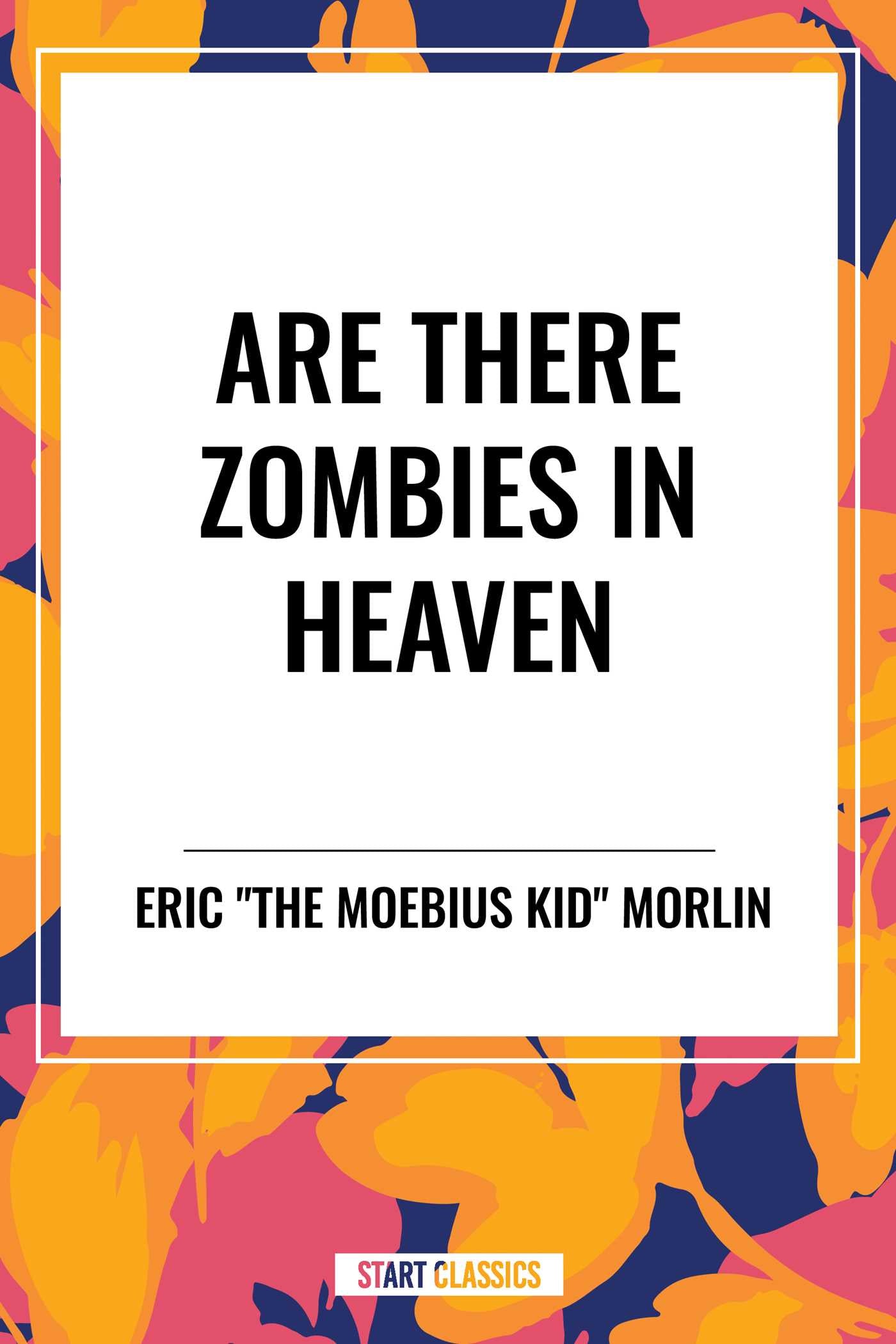 Are There Zombies in Heaven