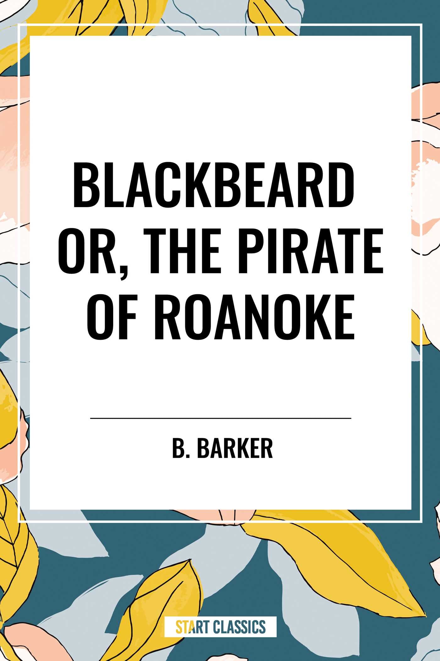 Blackbeard Or, The Pirate of Roanoke
