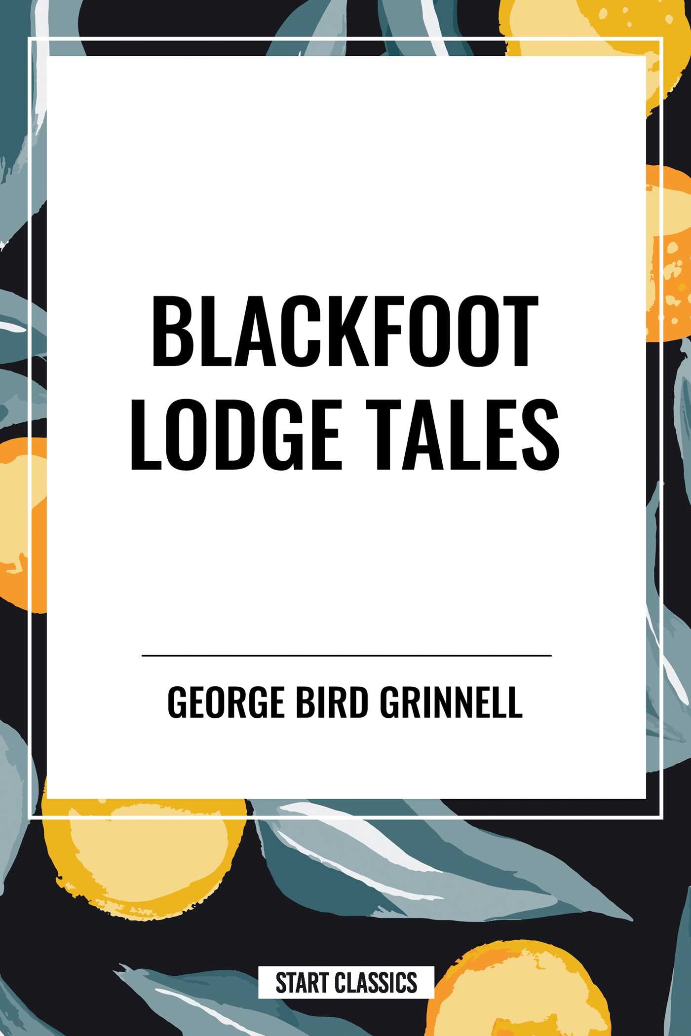 Blackfoot Lodge Tales