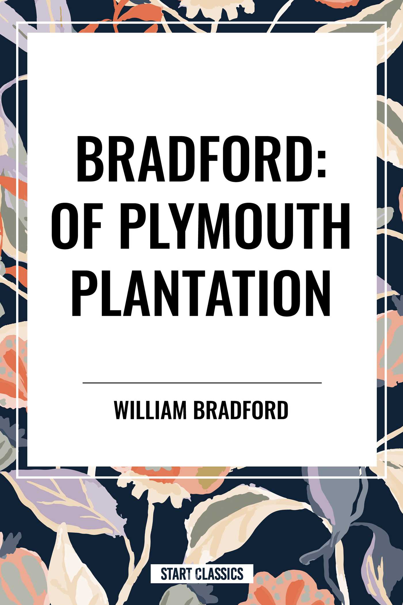 Bradford: Of Plymouth Plantation