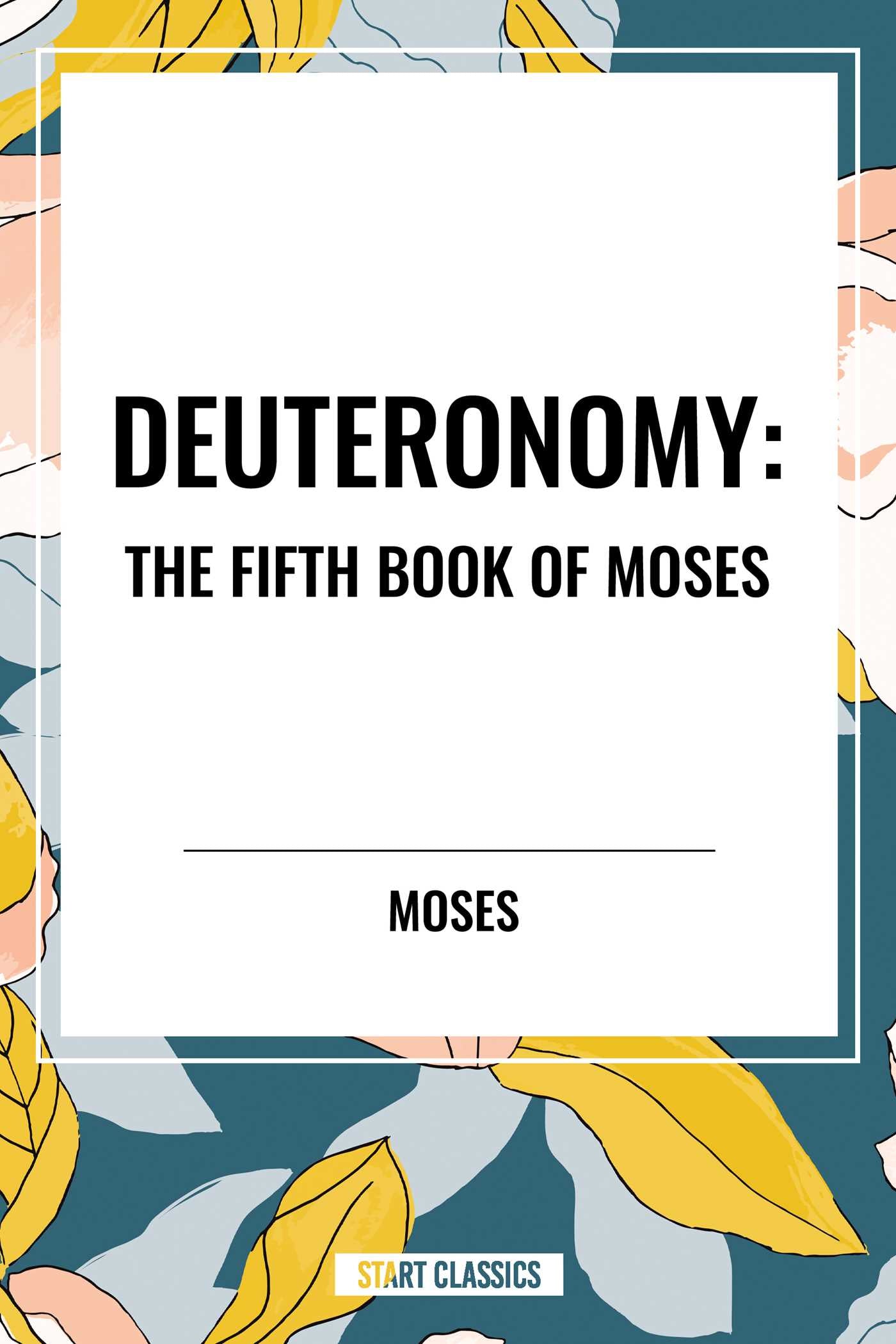DEUTERONOMY: The Fifth Book of Moses
