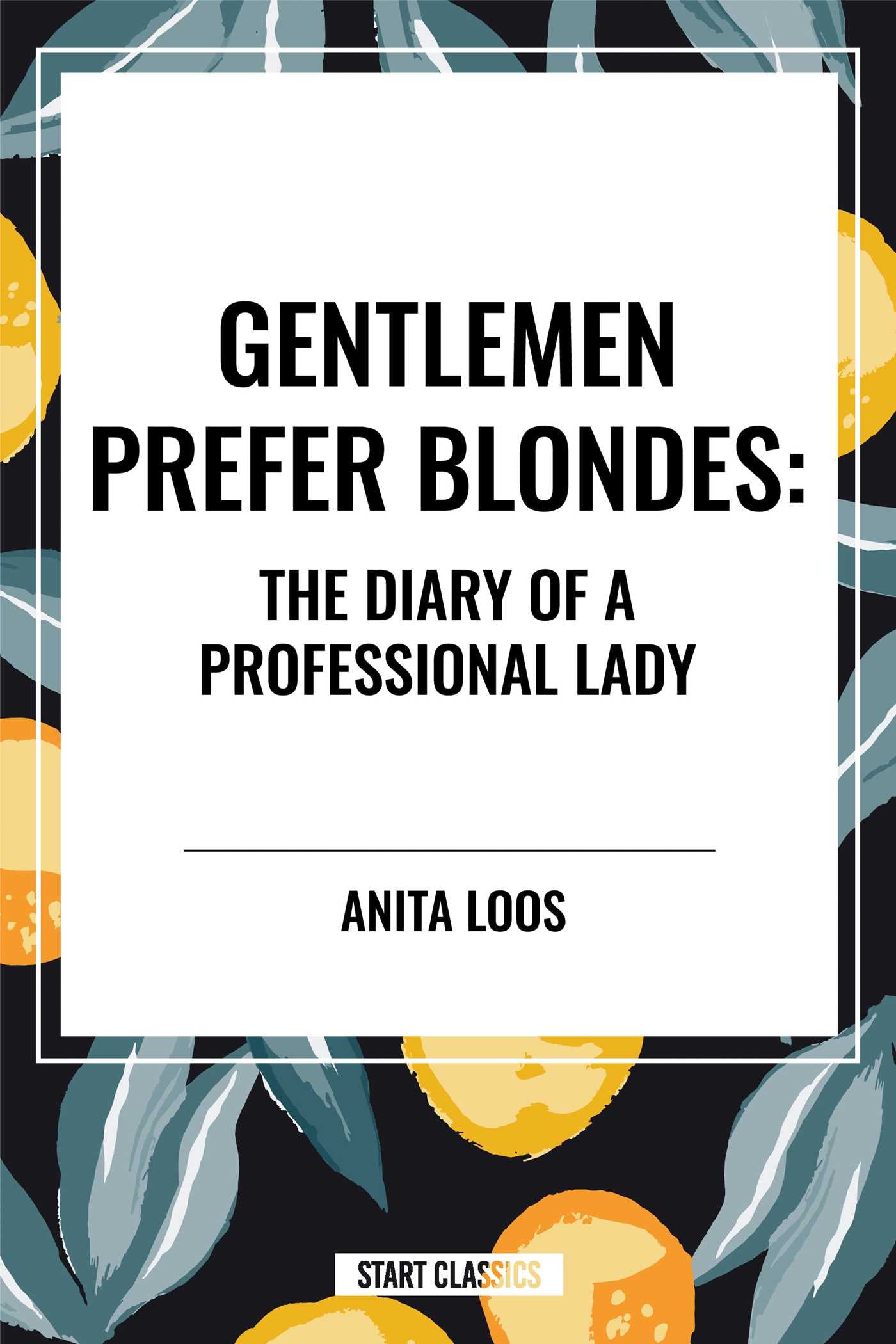 Gentlemen Prefer Blondes: The Diary of a Professional Lady