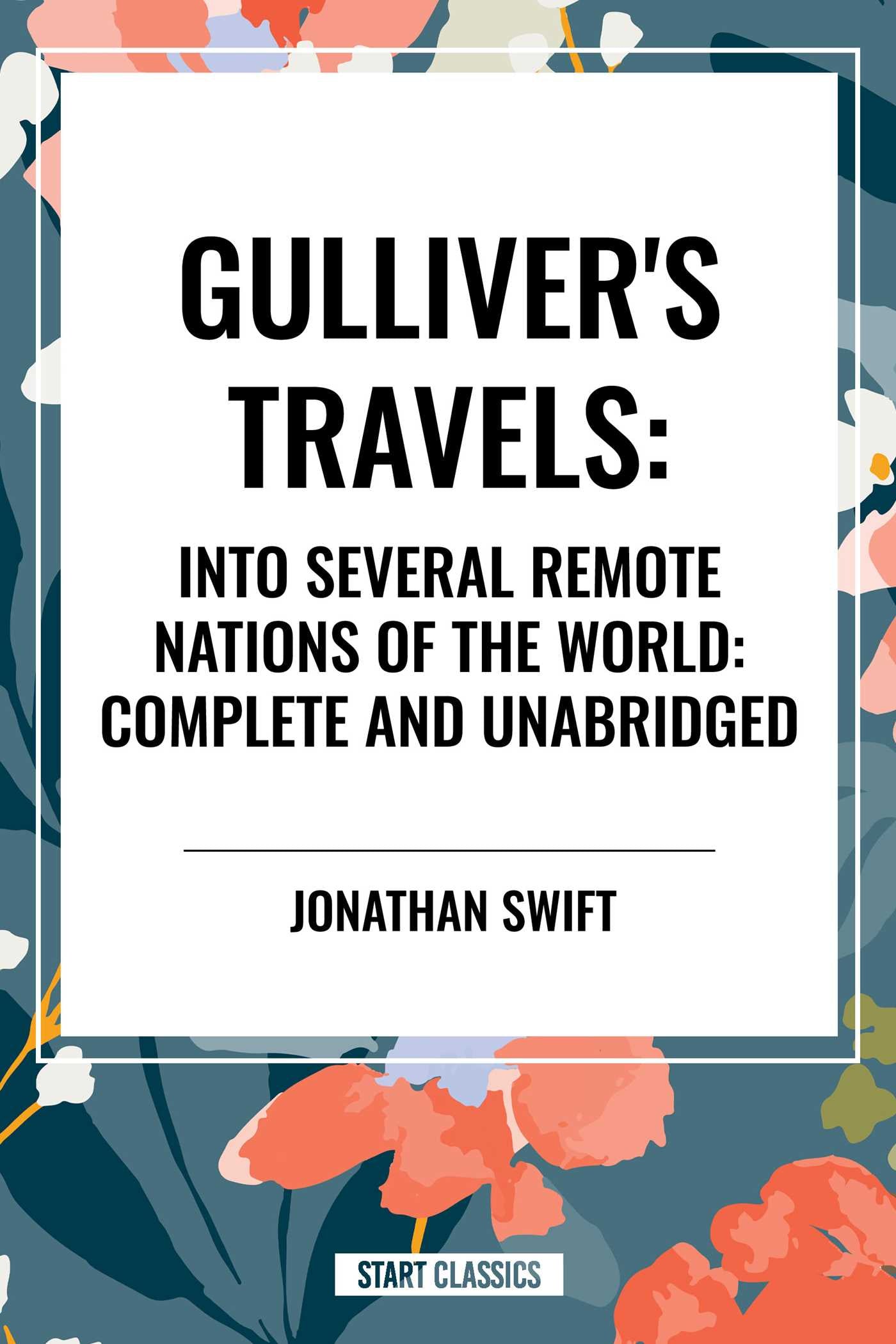 Gulliver's Travels: Into Several Remote Nations of the World: Complete and Unabridged