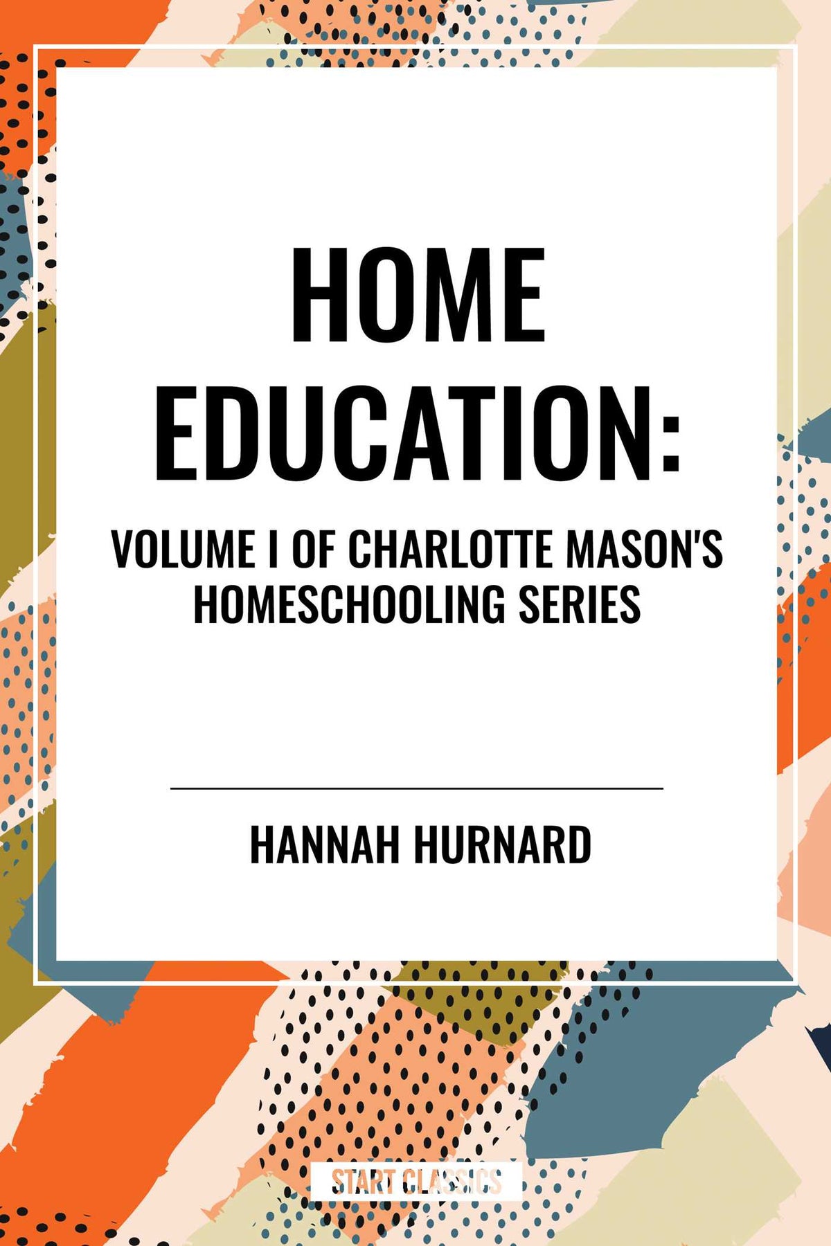 Home Education, of Charlotte Mason's Homeschooling Series