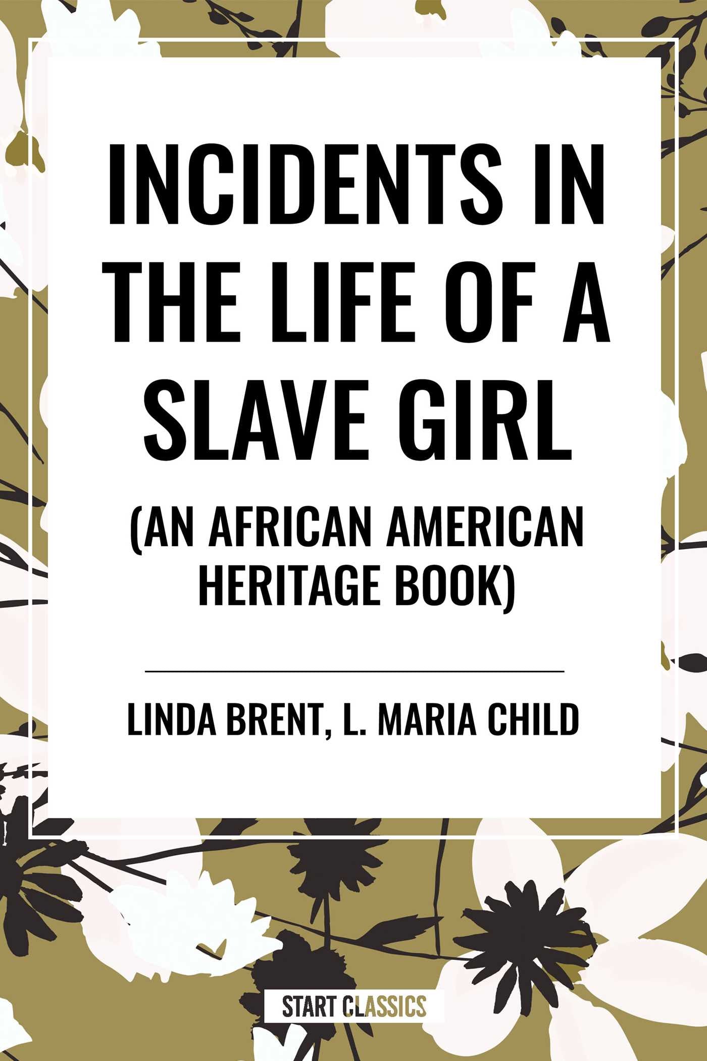 Incidents in the Life of a Slave Girl (an African American Heritage Book)