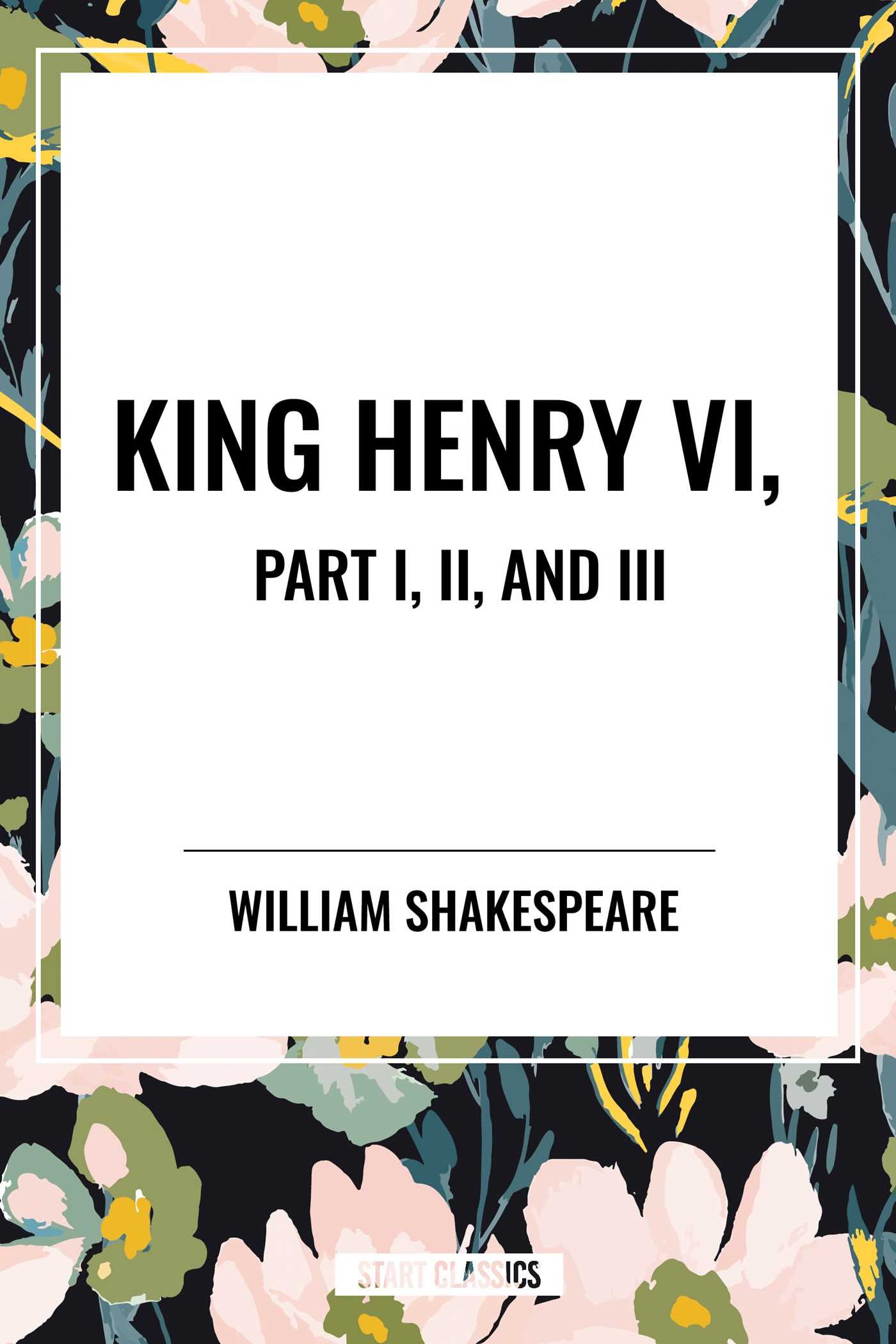 King Henry VI, Part I, II, and III