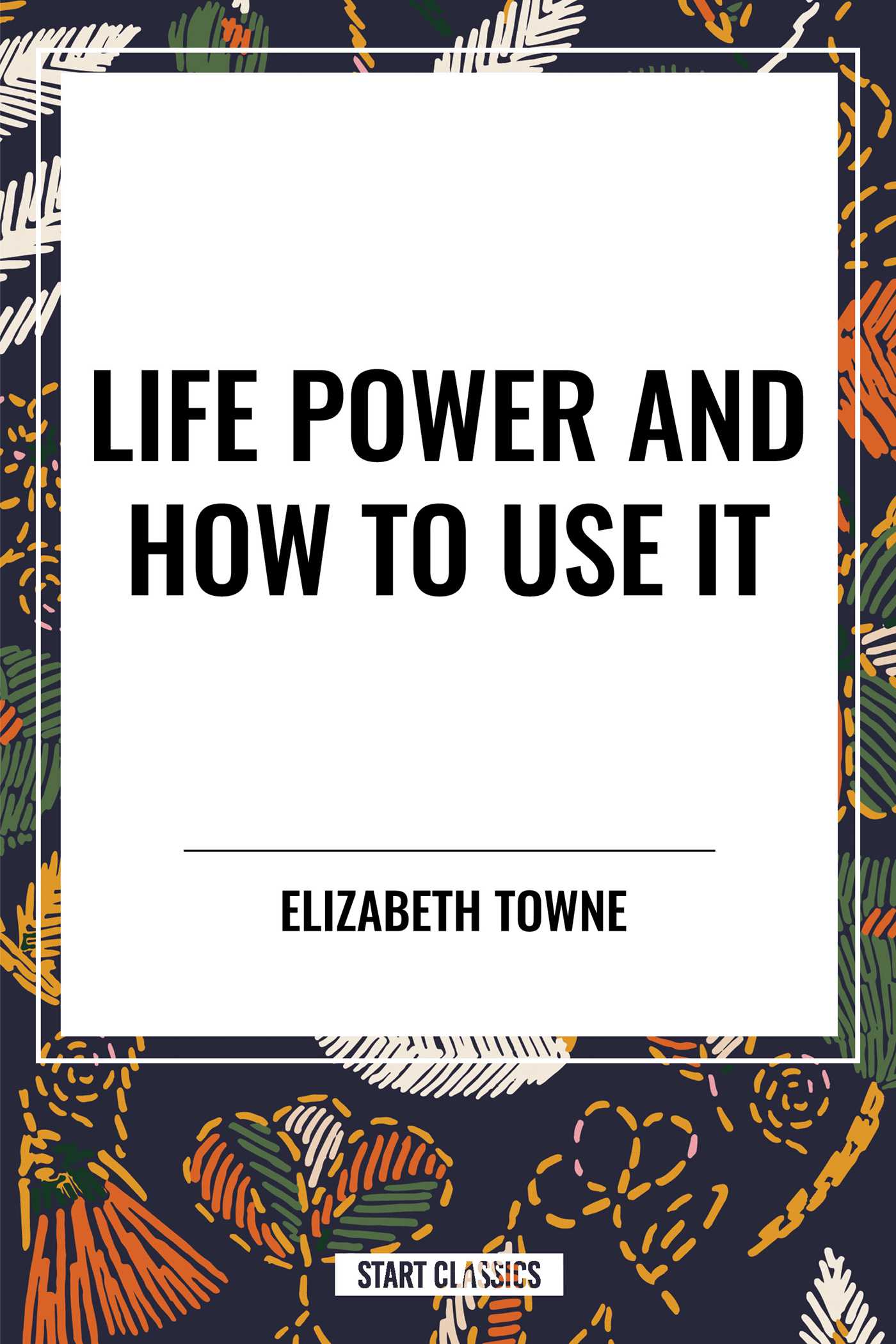 Life Power and How to Use It