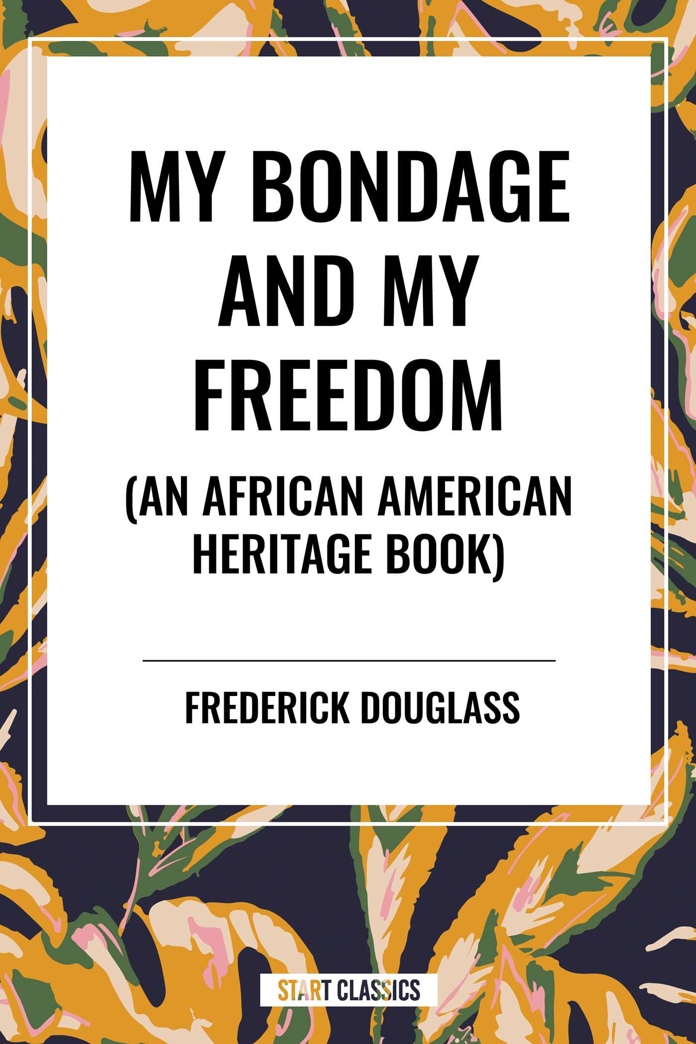 My Bondage and My Freedom (an African American Heritage Book)