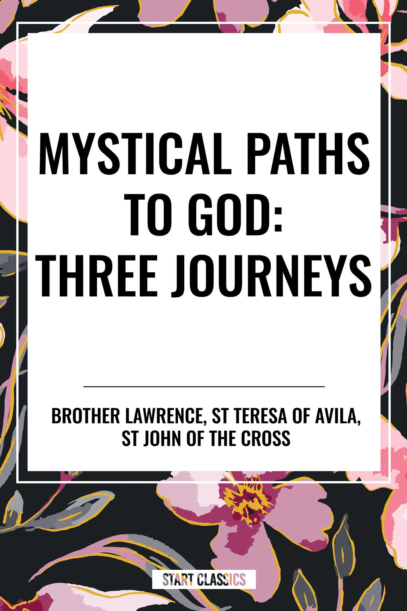 Mystical Paths to God: Three Journeys